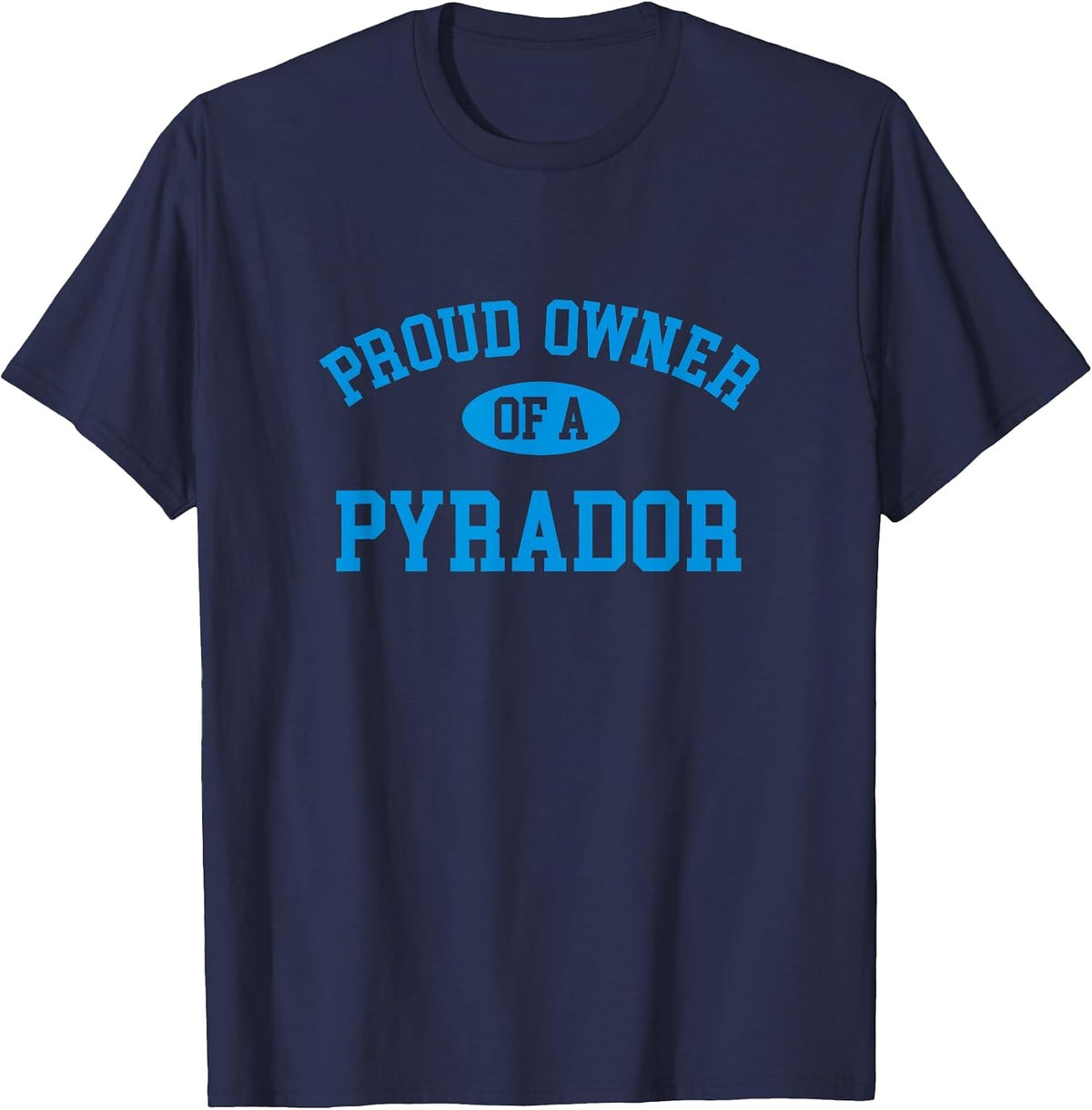 Proud Owner of a Pyrador T-Shirt - Navy Blue