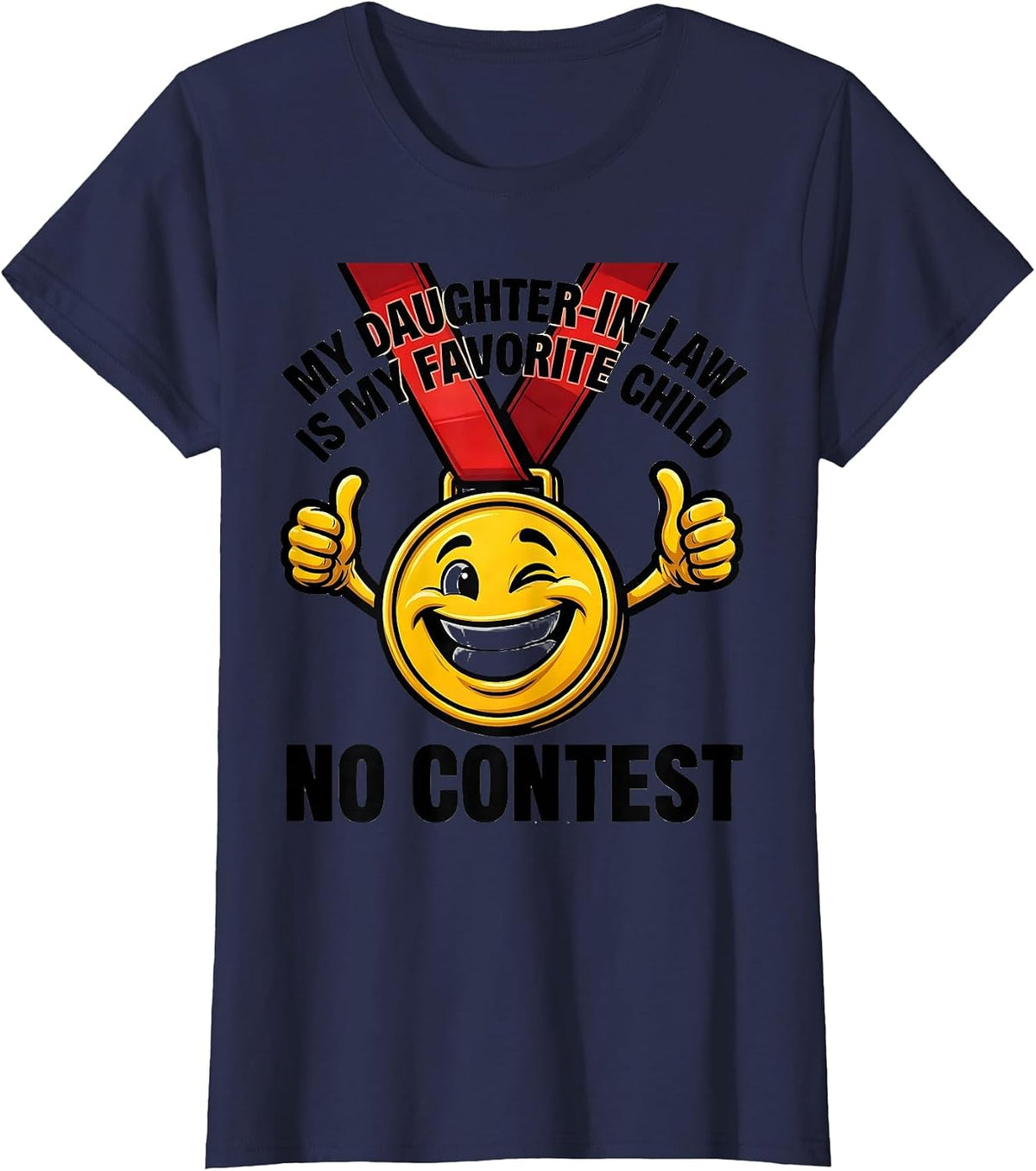 Women's My Daughter-In-Law Is My Favorite Child, No Contest Funny T-Shirt - Navy Blue