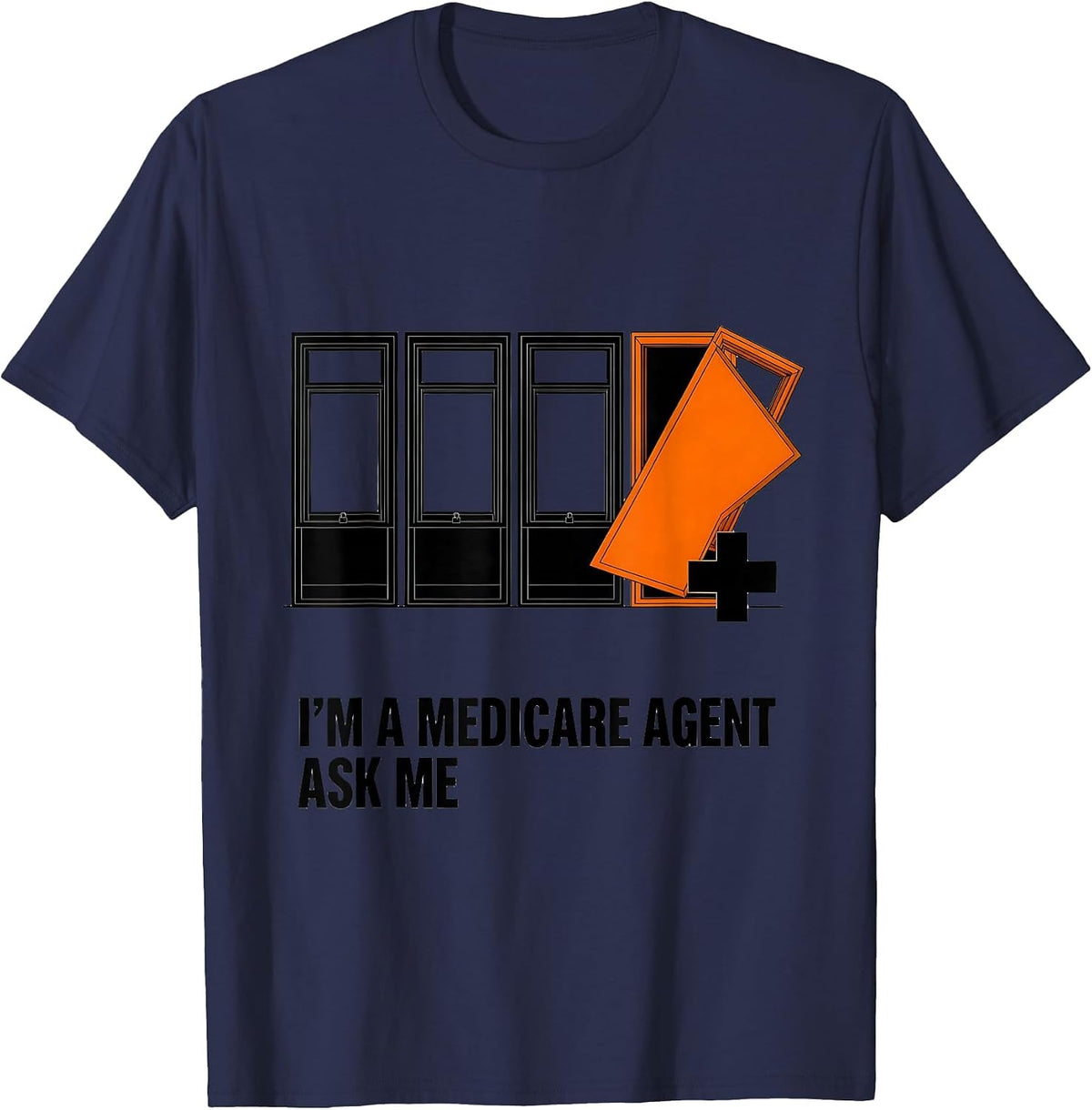 I'm A Medicare Agent—Ask Me Funny Insurance Consultant Gift T-Shirt - Navy Blue