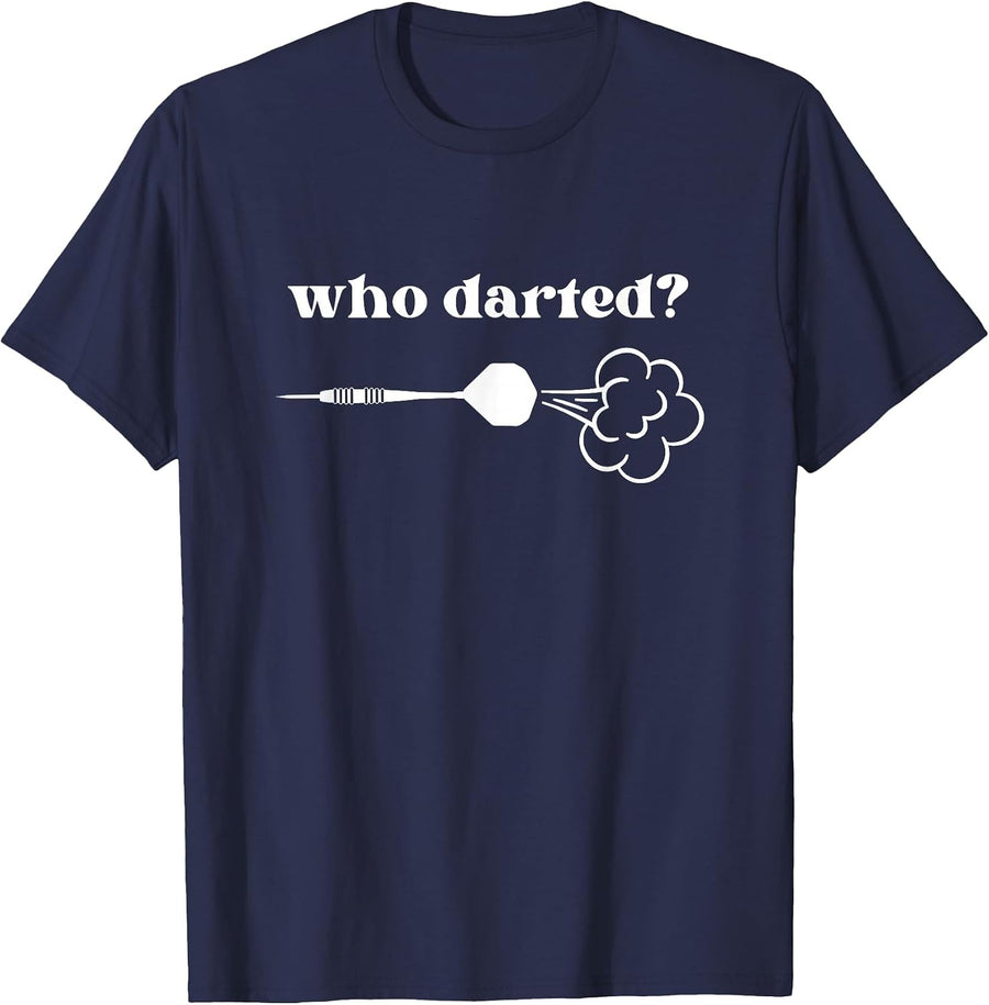 Who Darted? Fart Joke Dart Player Funny Darts T-Shirt - Navy Blue