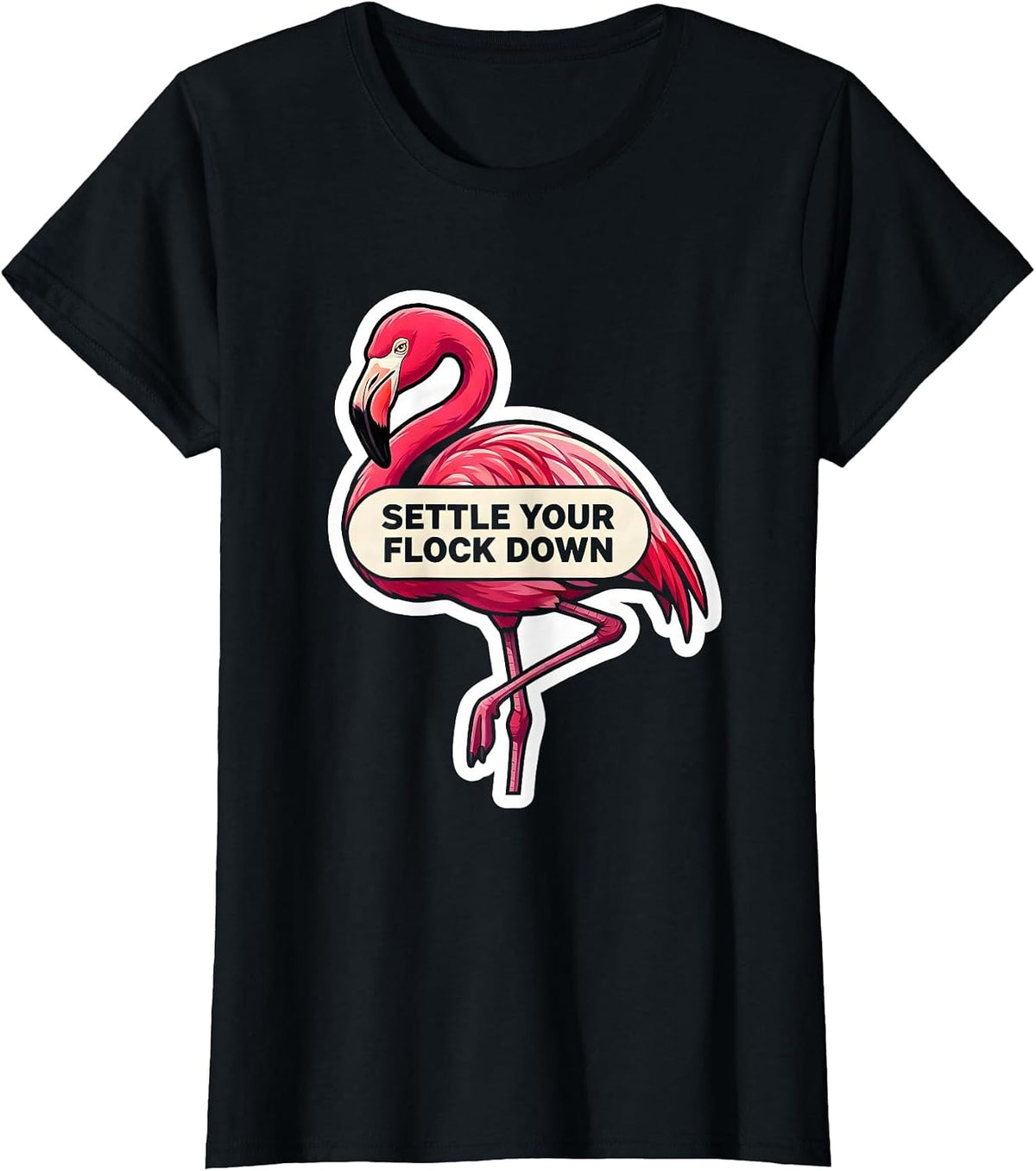 Settle Your Flock Down Funny Flamingo Lover Novelty Gift T-Shirt - Black