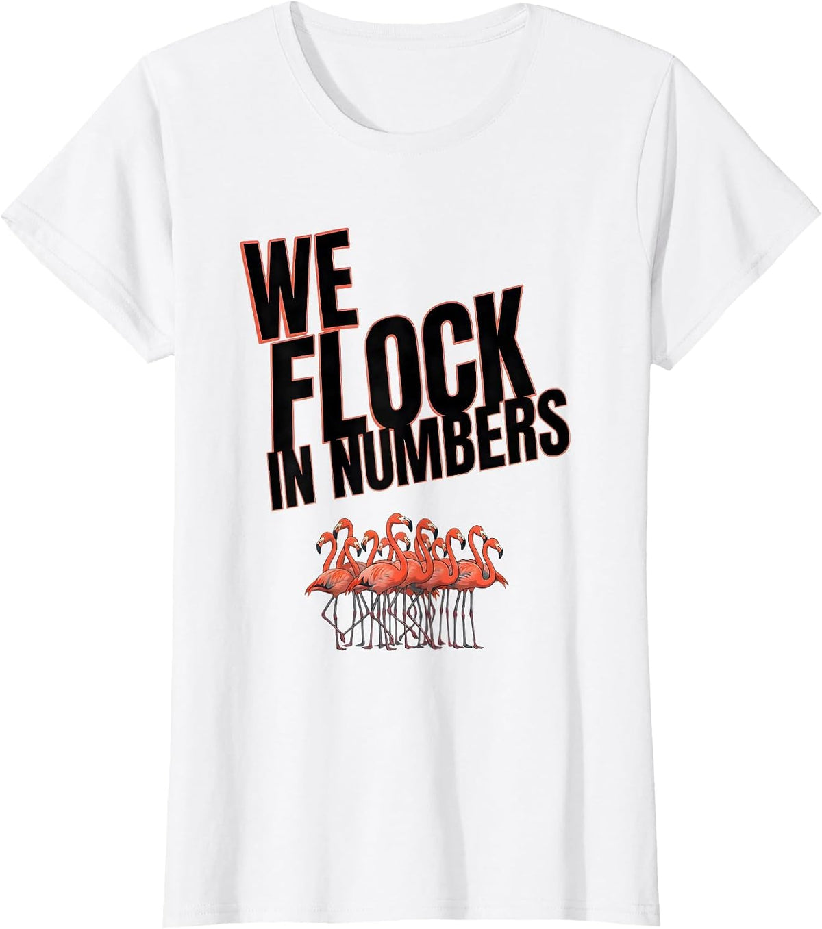 We Flock In Numbers Funny Flamingo Animal Humor Bird Lover T-Shirt - White