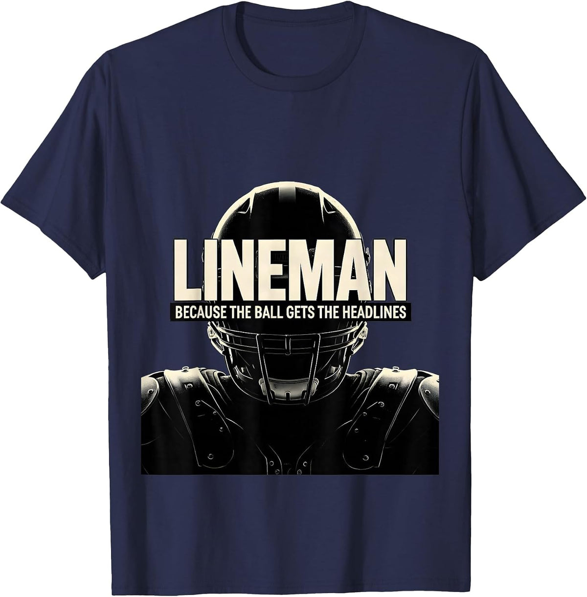 Men's Lineman Because The Ball Gets The Headlines Football Lineman T-Shirt - Navy Blue