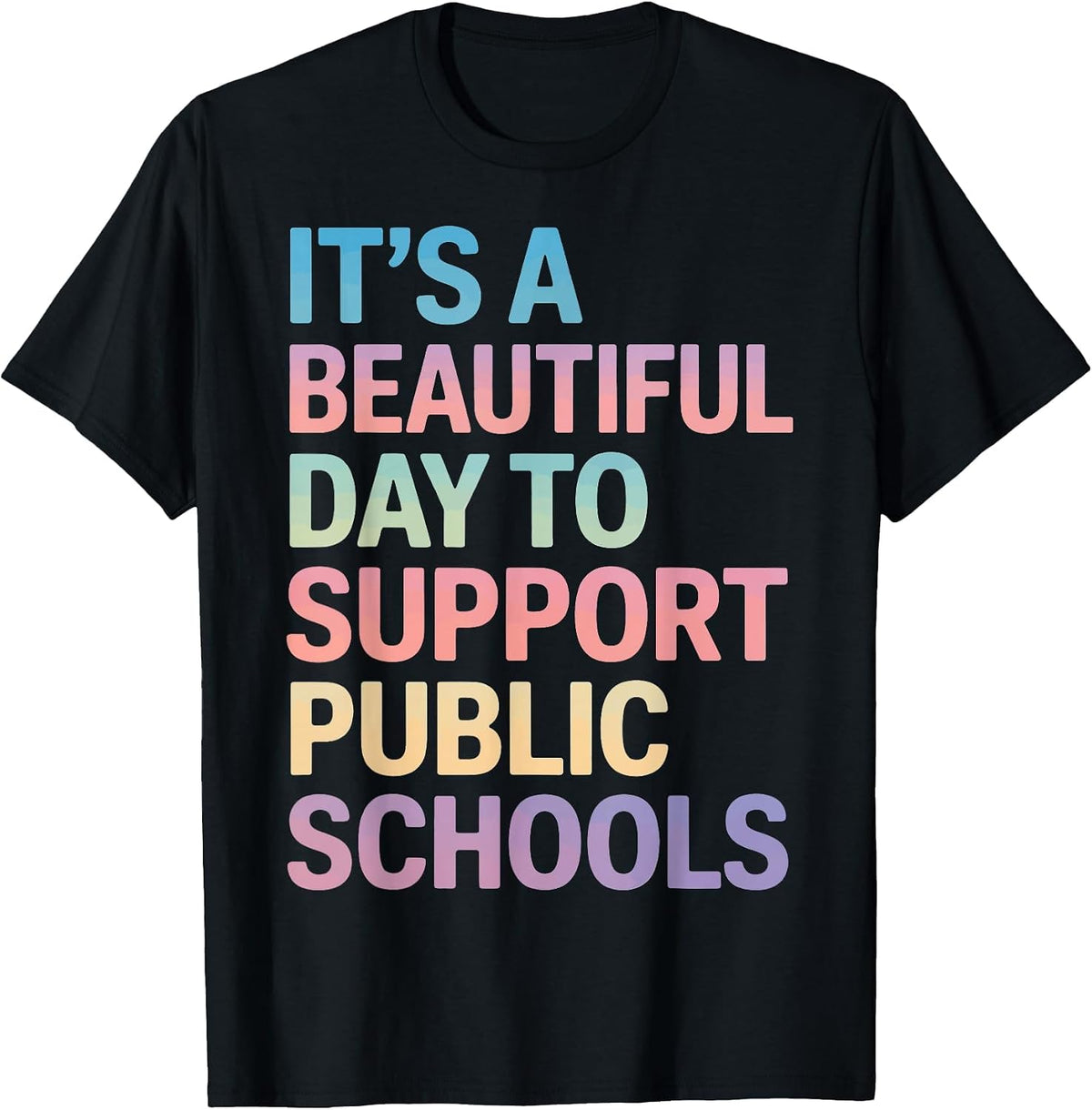 It's A Beautiful Day to Support Public Schools T-Shirt - Black