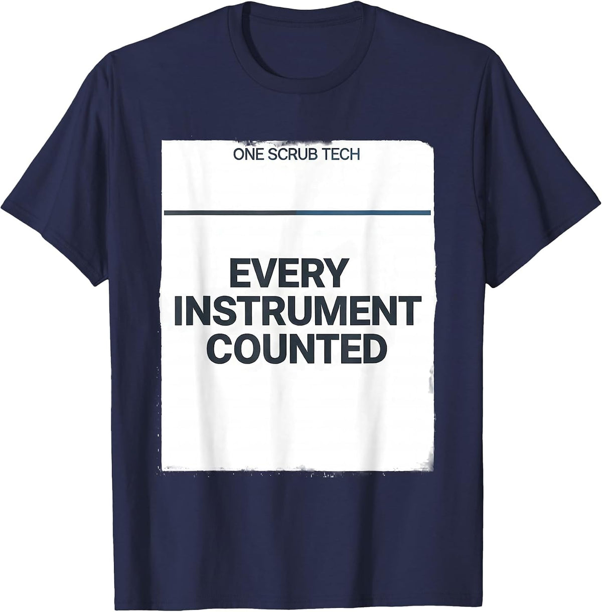 One Scrub Tech, Every Instrument Counted Surgical Tech T-Shirt - Navy Blue