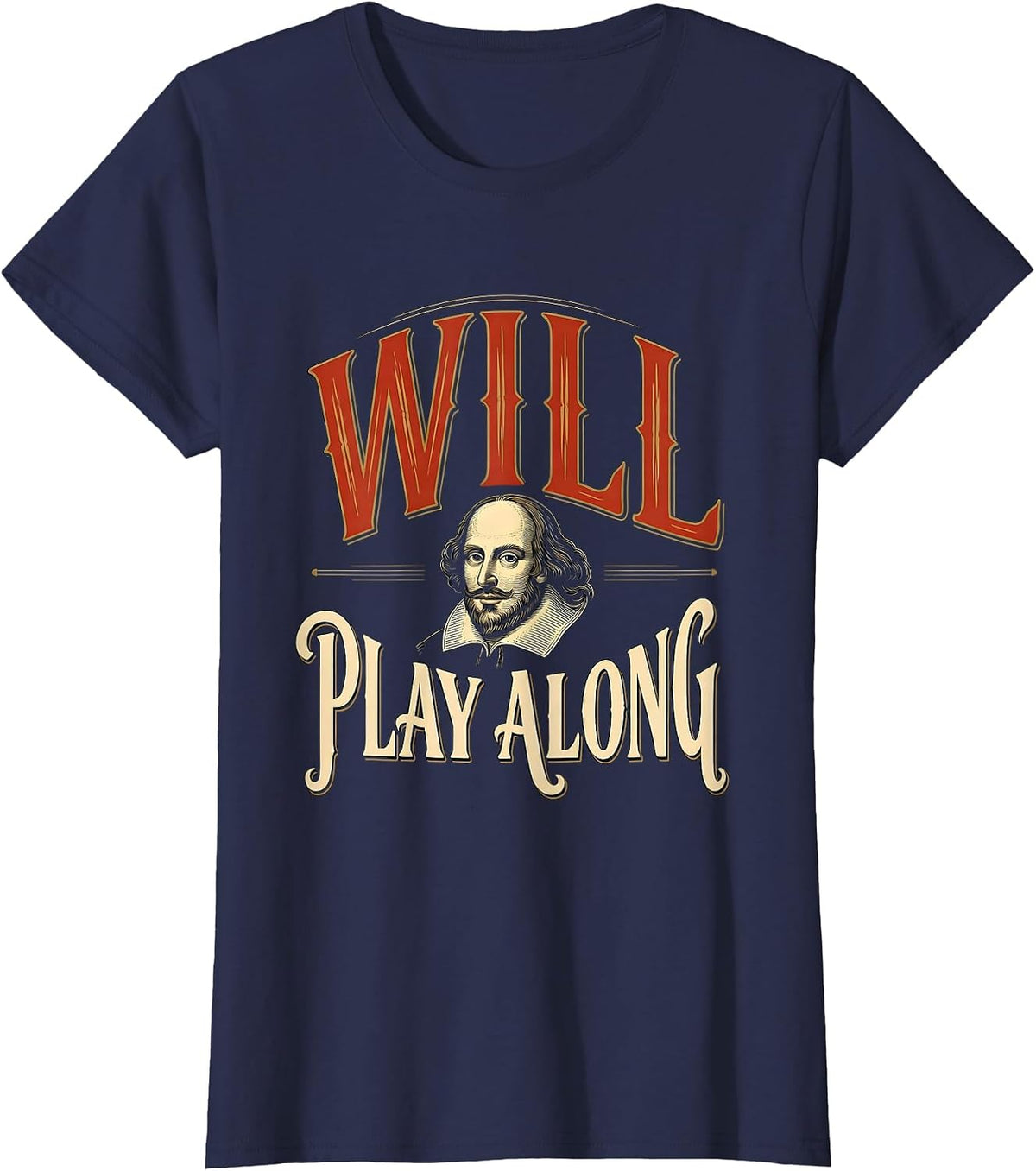 Women's Will Play Along Vintage Shakespeare Quote Theater Humor T-Shirt - Navy Blue