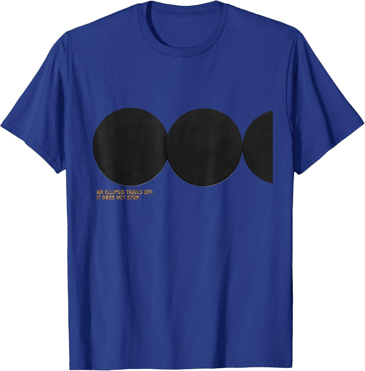 Men's An Ellipsis Trails Off It Does Not Stop Funny Grammar T-Shirt - Royal Blue