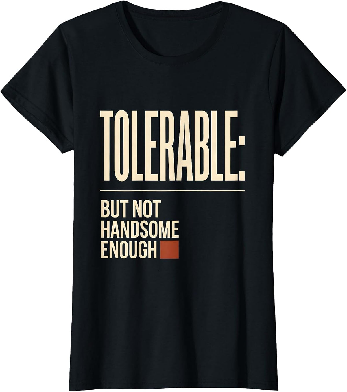 Tolerable; But Not Handsome Enough Minimalist Jane Austen T-Shirt - Black