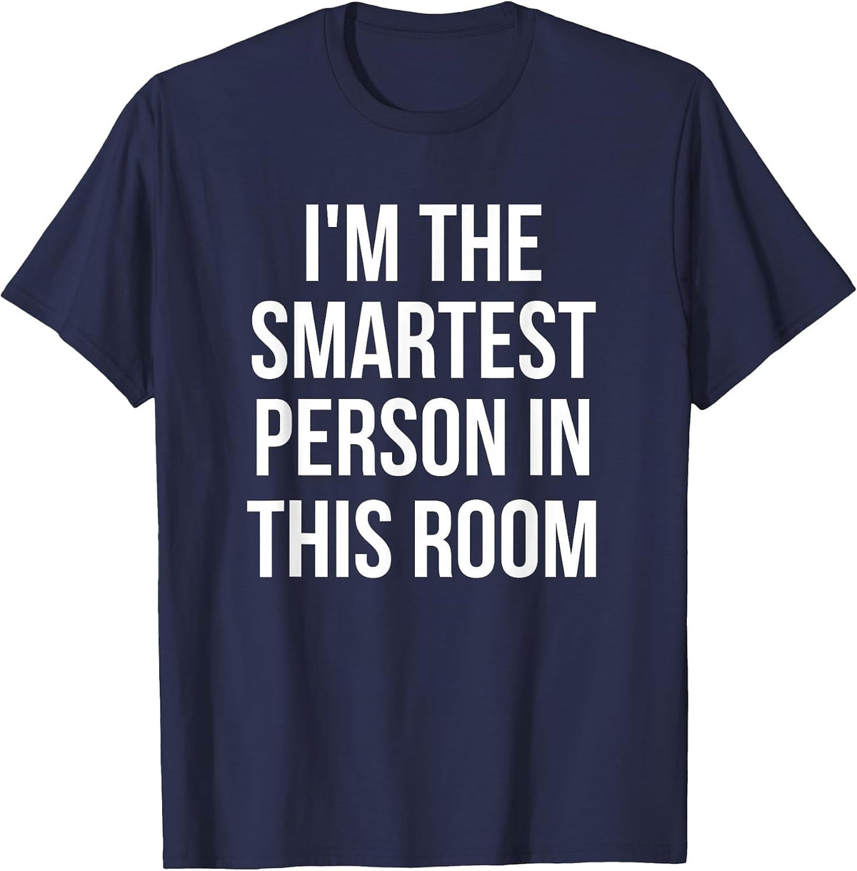 I'm The Smartest Person in This Room Geeky T-Shirt T-Shirt - Navy Blue