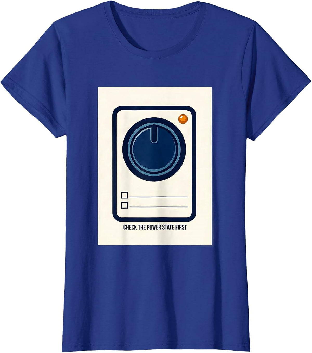 Women's Check The Power State First Funny IT Support Programmer Tech T-Shirt - Royal Blue