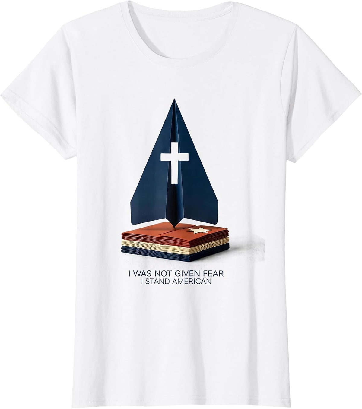 Women's I Was Not Given Fear, I Stand American Faith Over Fear T-Shirt - White