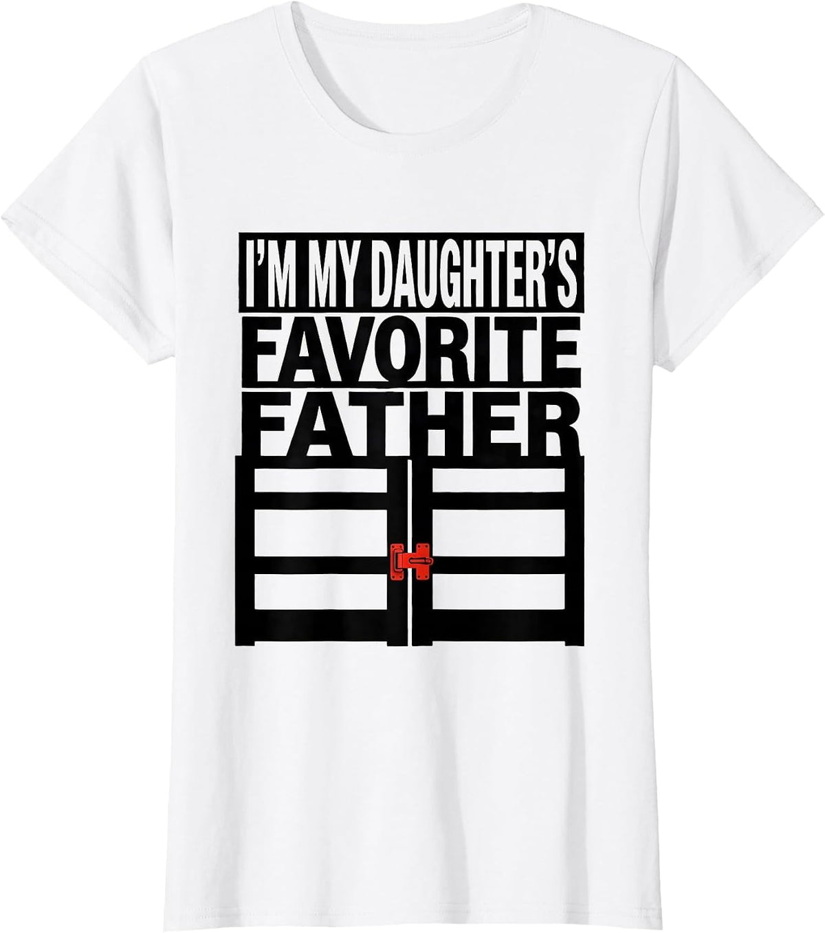 Women's I'm My Daughter's Favorite Father Funny Dad Father Daughter T-Shirt - White