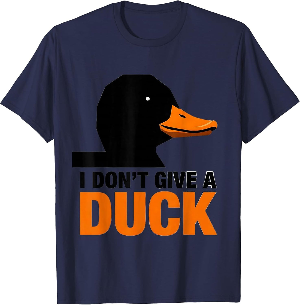 I Don't Give A Duck Funny Duck Humor Novelty Gift T-Shirt - Navy Blue