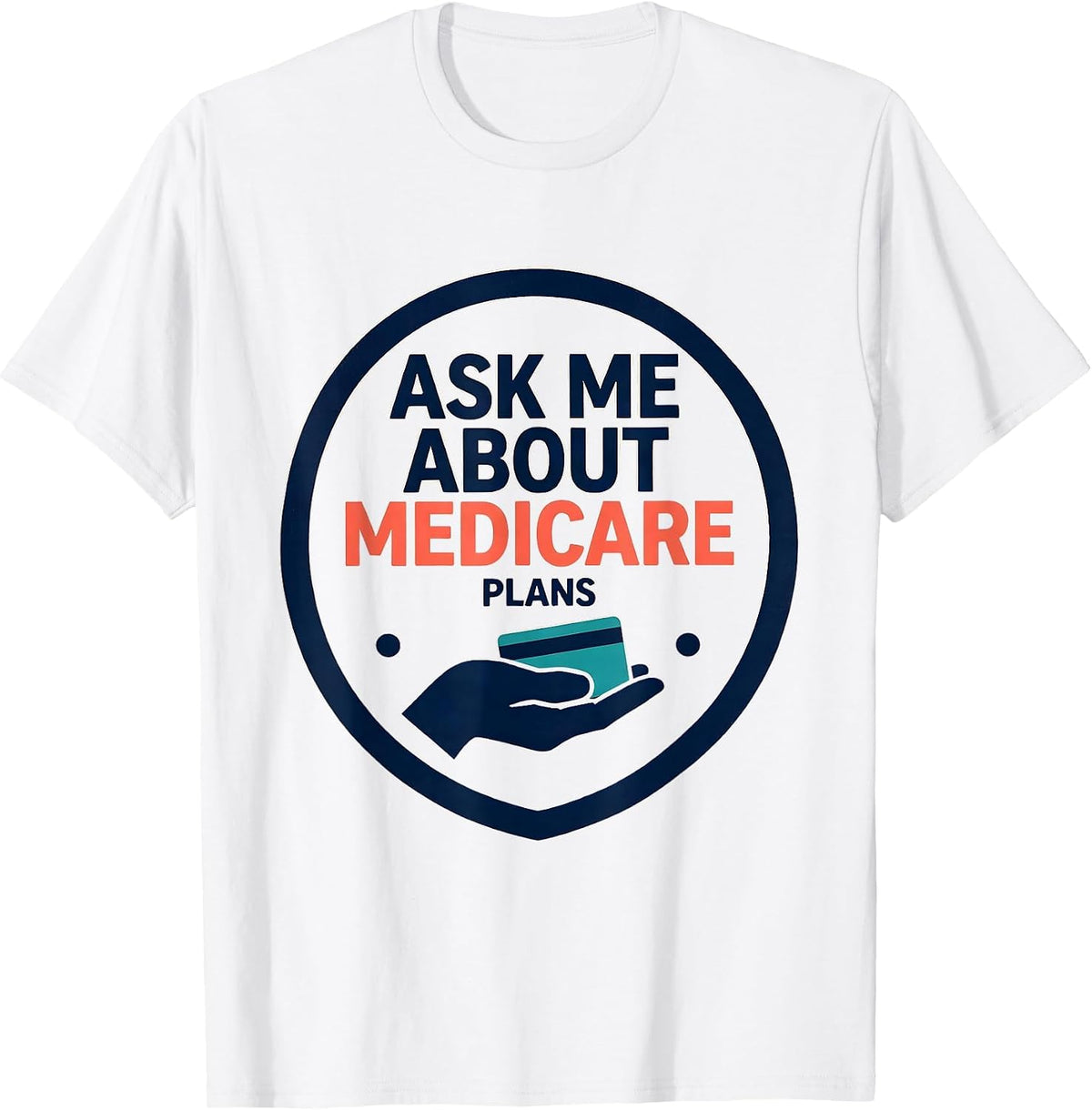 Men's Ask Me About Medicare Plans Funny Realtor Medicare Agent T-Shirt - White