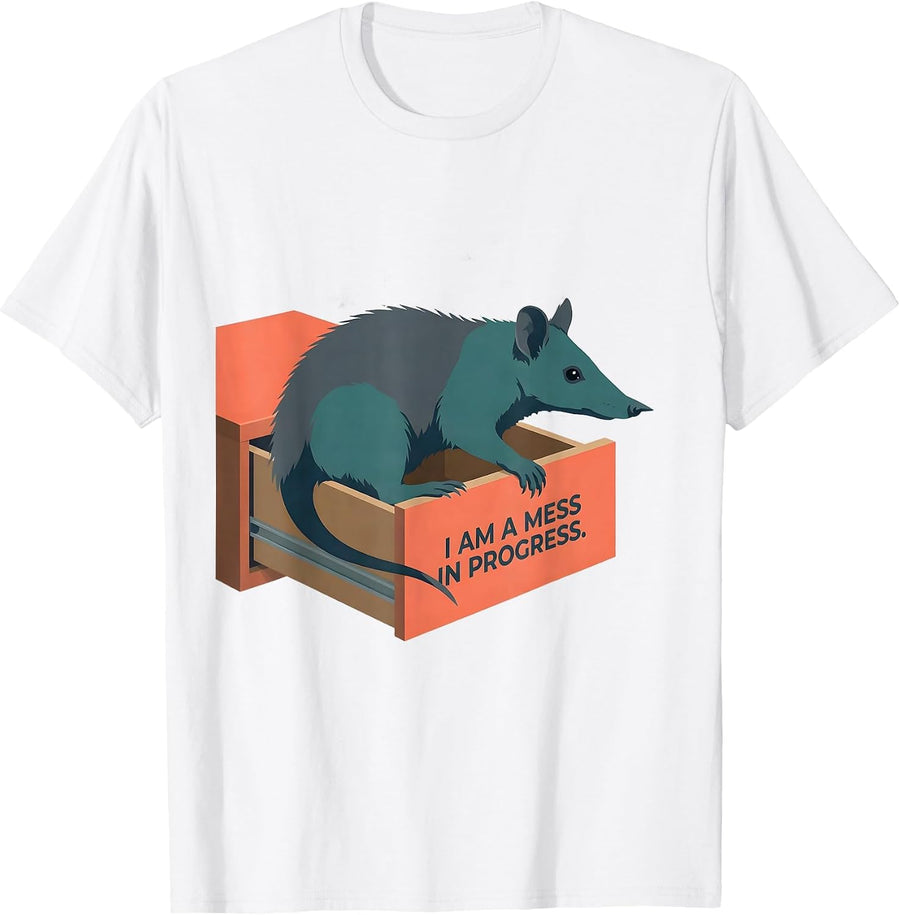 Men's I Am A Mess In Progress Funny Opossum Animal Meme Humor T-Shirt - White