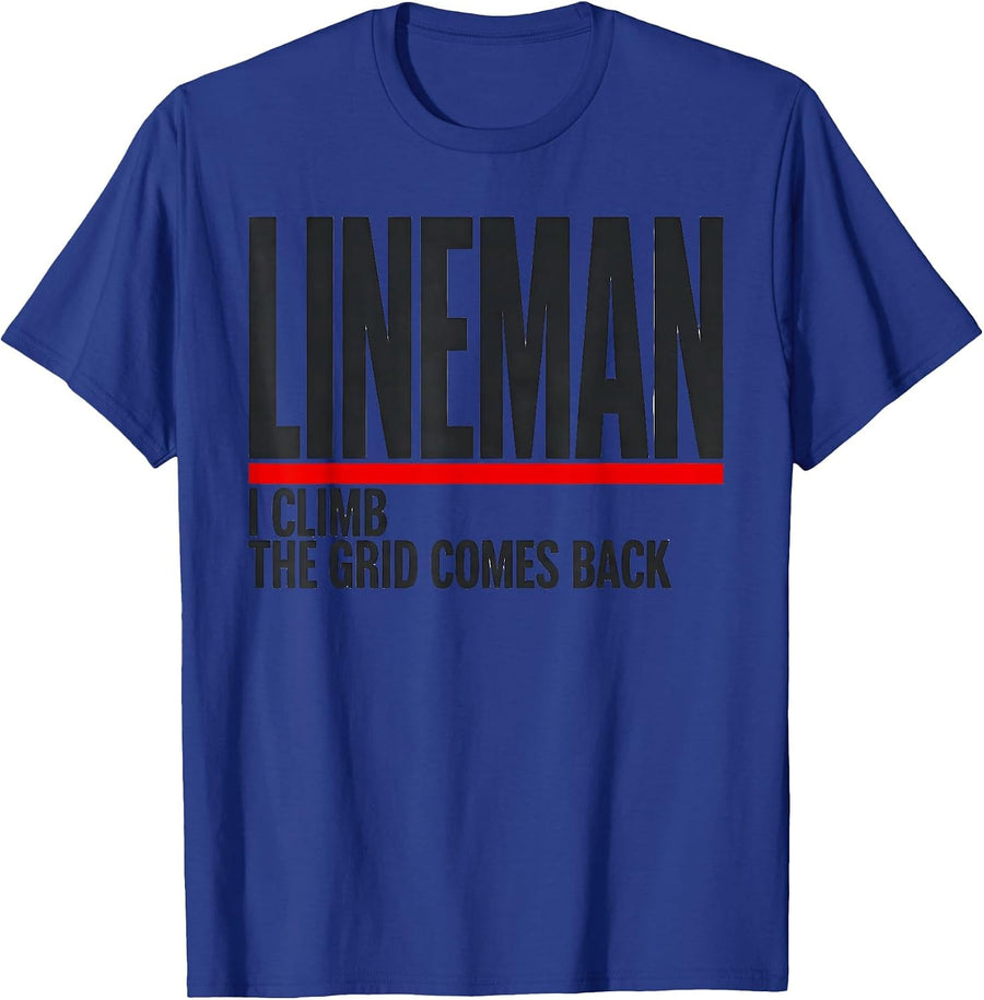 Lineman — I Climb, The Grid Comes Back Patriotic Trade Pride T-Shirt - Royal Blue