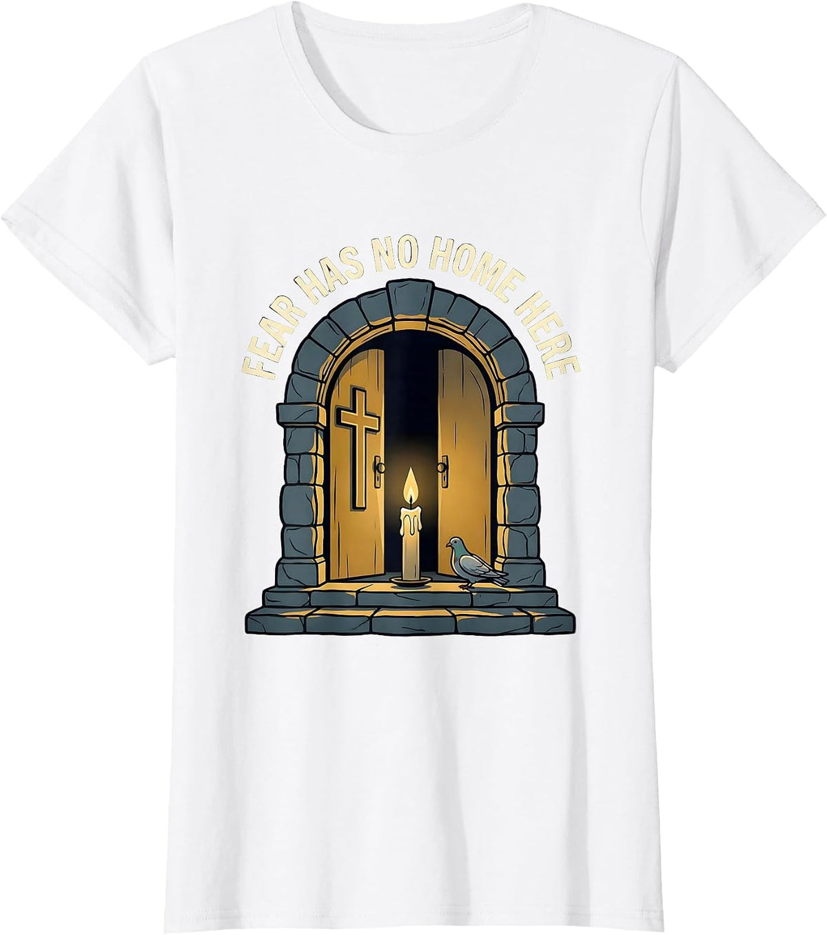 Fear Has No Home Here Faith Over Fear Design T-Shirt - White