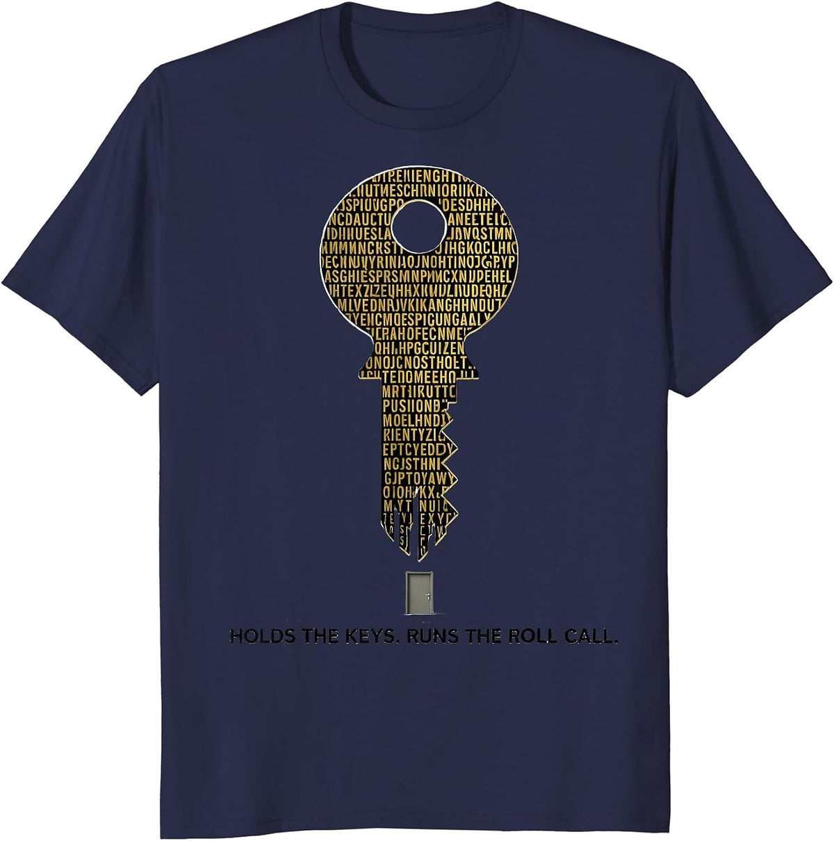Holds The Keys Runs The Roll Call Funny Custodian T-Shirt - Navy Blue