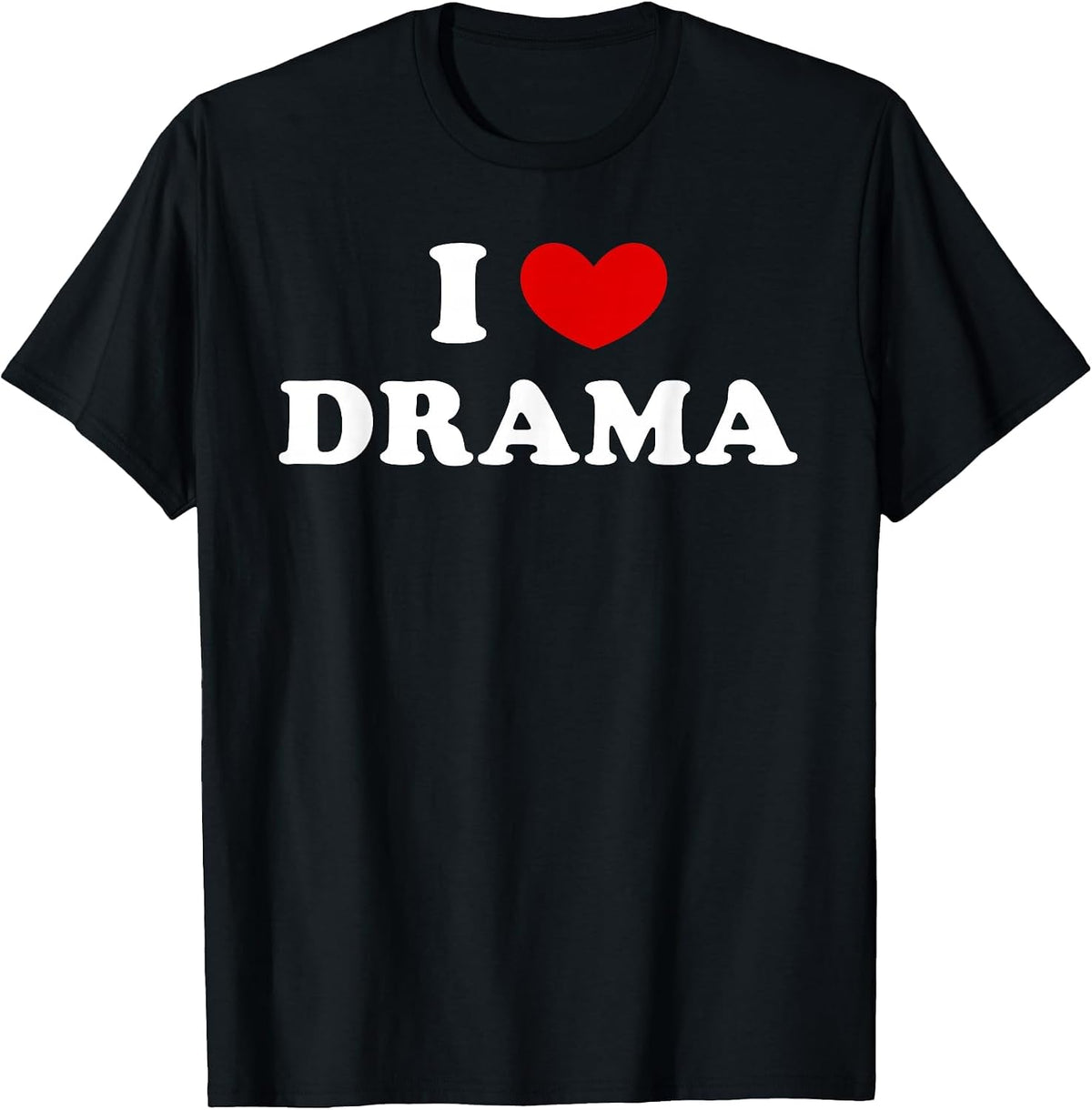 I Love Drama, I Love Drama T-Shirt - Black