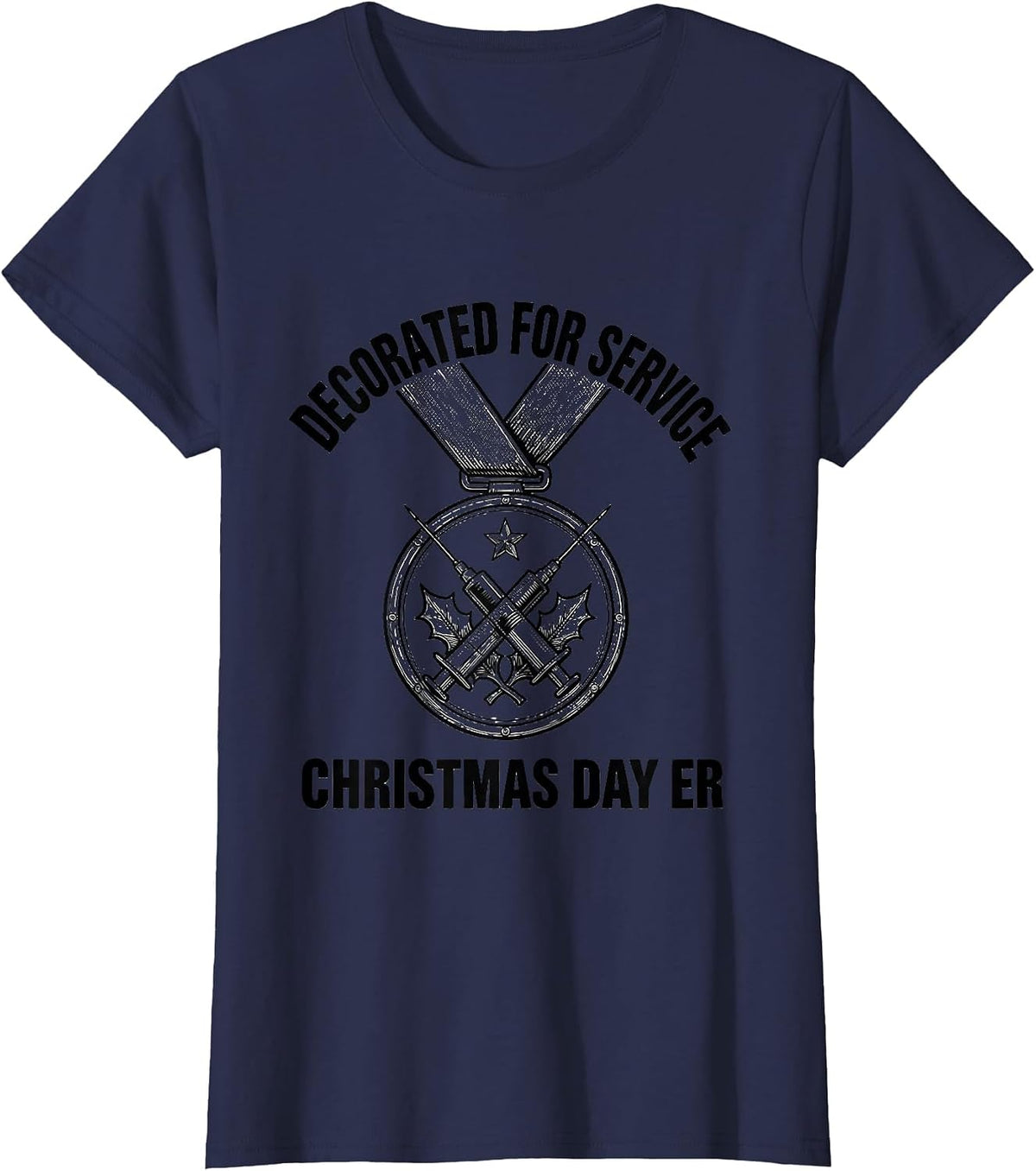 Women's Decorated For Service, Christmas Day ER Funny Nurse Gift T-Shirt - Navy Blue