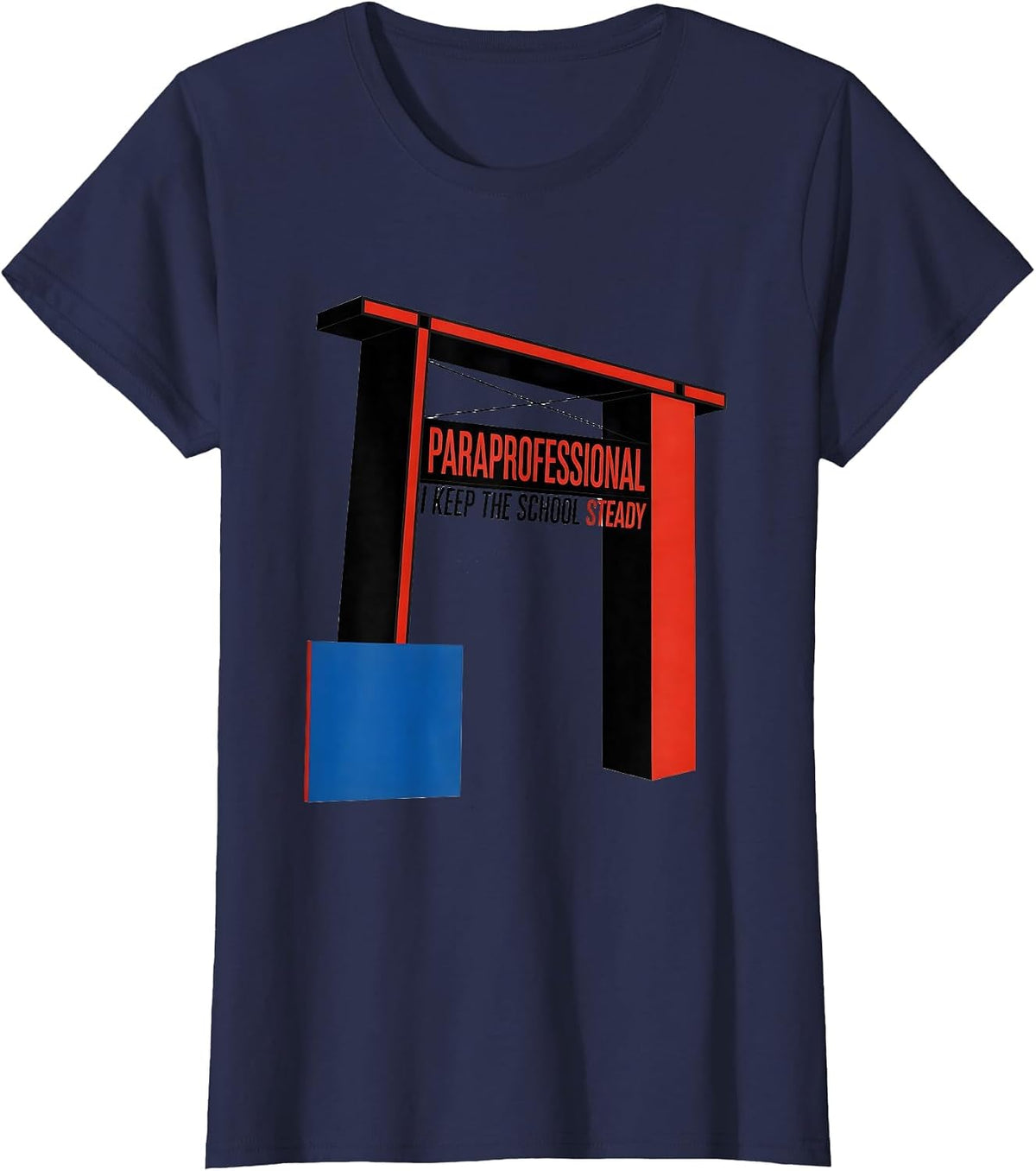 Women's Paraprofessional, I Keep The School Steady School Staff T-Shirt - Navy Blue