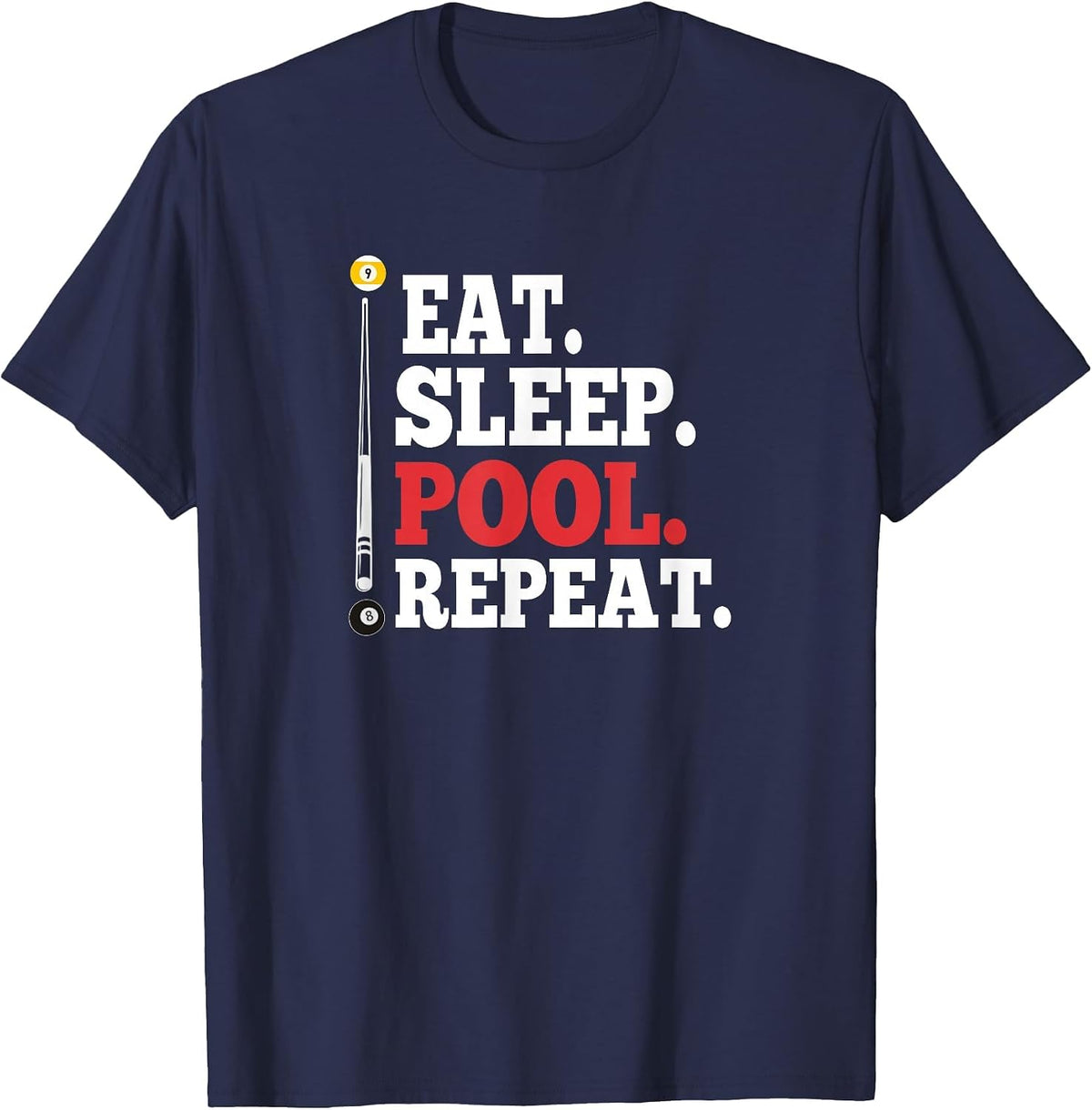Eat Sleep Pool Repeat Funny Billiards T-Shirt T-Shirt - Navy Blue
