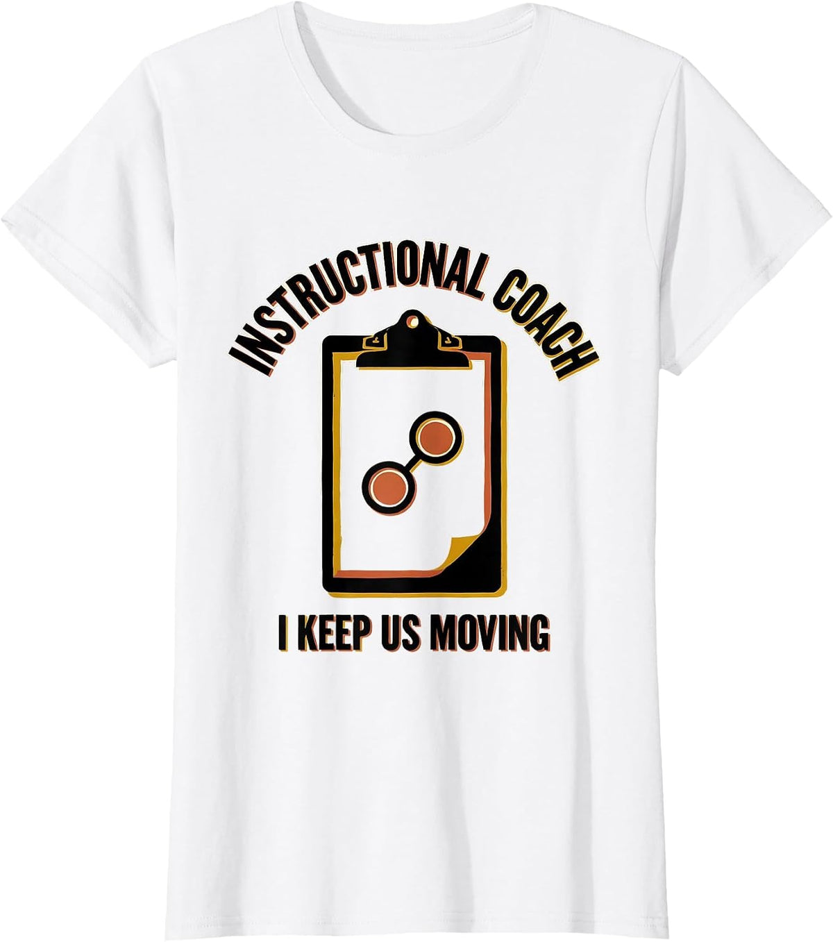 Women's Instructional Coach I Keep Us Moving School Staff T-Shirt - White