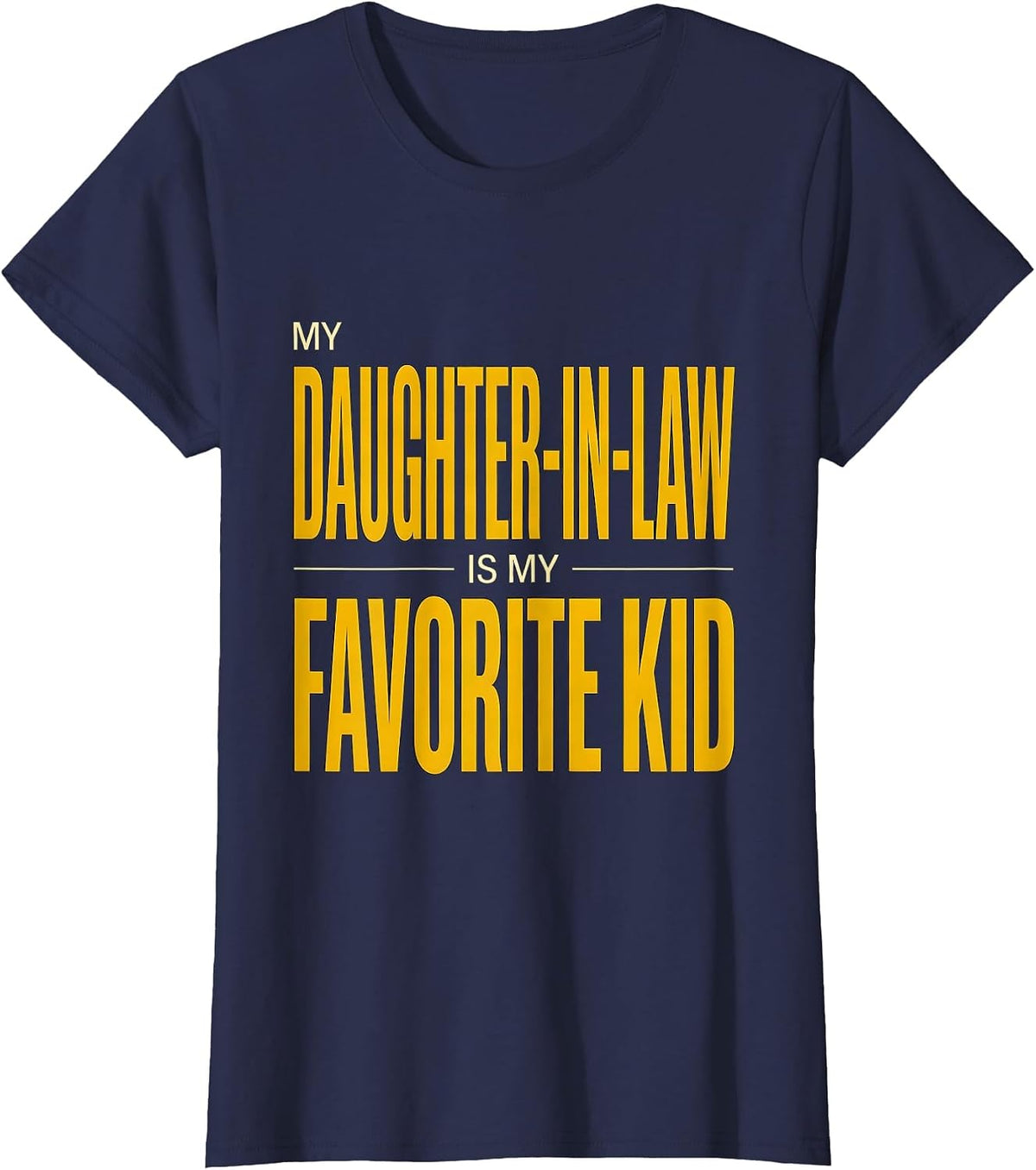 Women's My Daughter-In-Law Is My Favorite Kid Funny Parent Family T-Shirt - Navy Blue