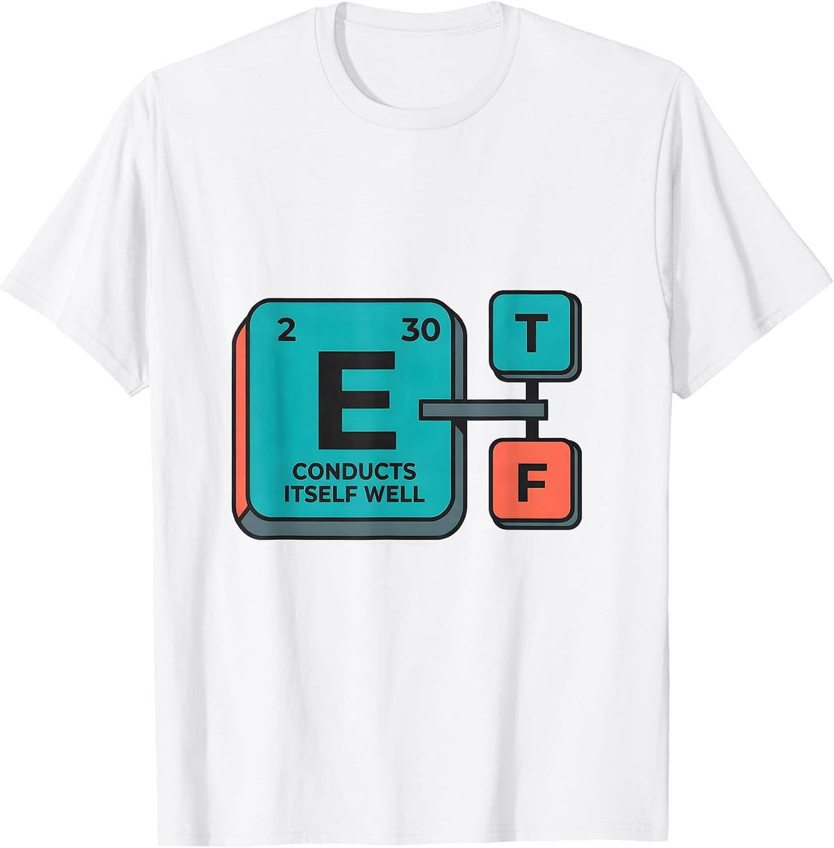 Men's Conducts Itself Well Funny Science Chemistry Pun Humor T-Shirt - White