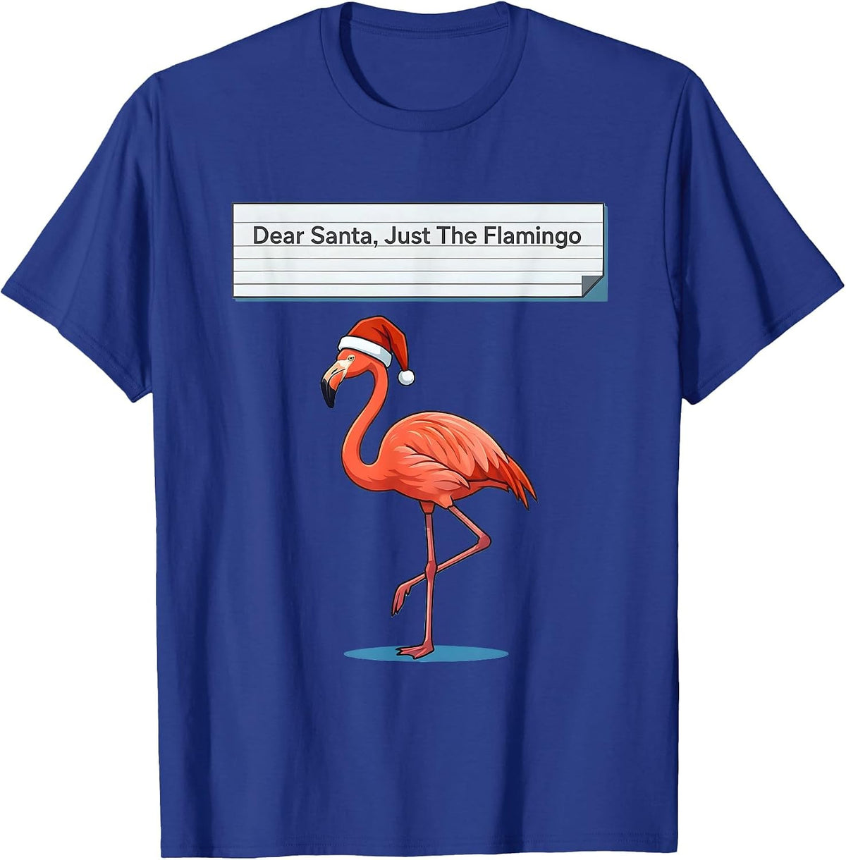 Men's Dear Santa, Just The Flamingo Funny Flamingo Lover Christmas T-Shirt - Royal Blue
