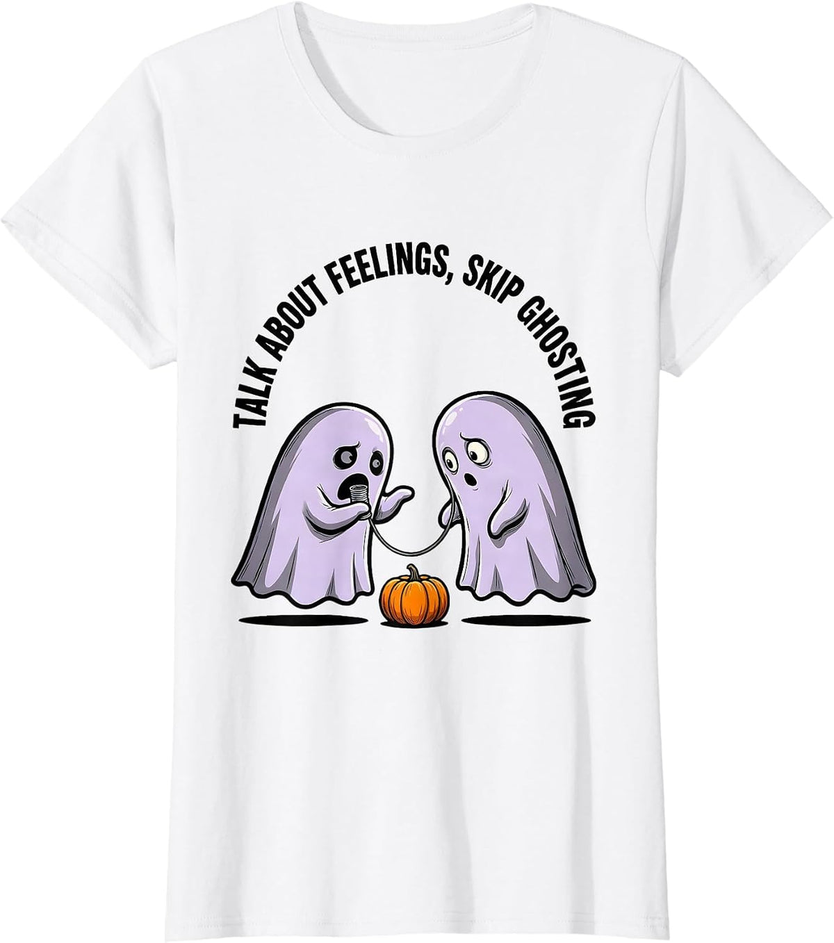 Women's Talk About Feelings Skip Ghosting Cartoon Ghost Mental T-Shirt - White