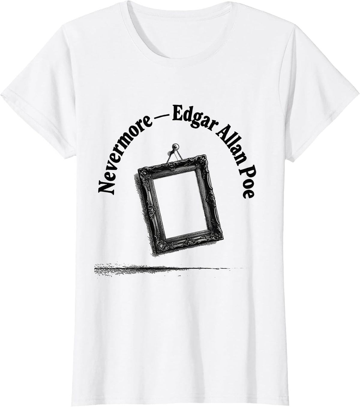 Women's Nevermore Edgar Allan Poe Literary Fan Quote Gothic Humor T-Shirt - White
