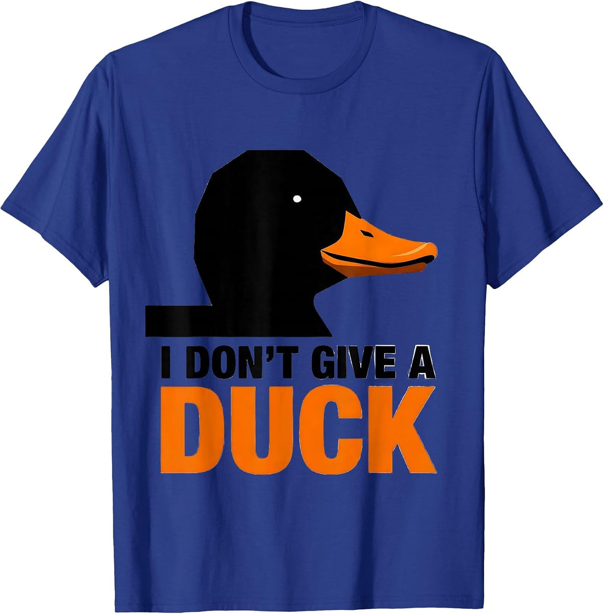 I Don't Give A Duck Funny Duck Humor Novelty Gift T-Shirt - Royal Blue