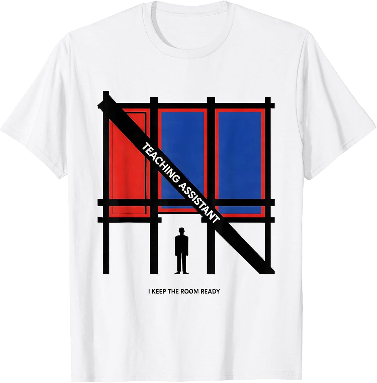 Men's Teaching Assistant I Keep The Room Ready Funny T-Shirt - White