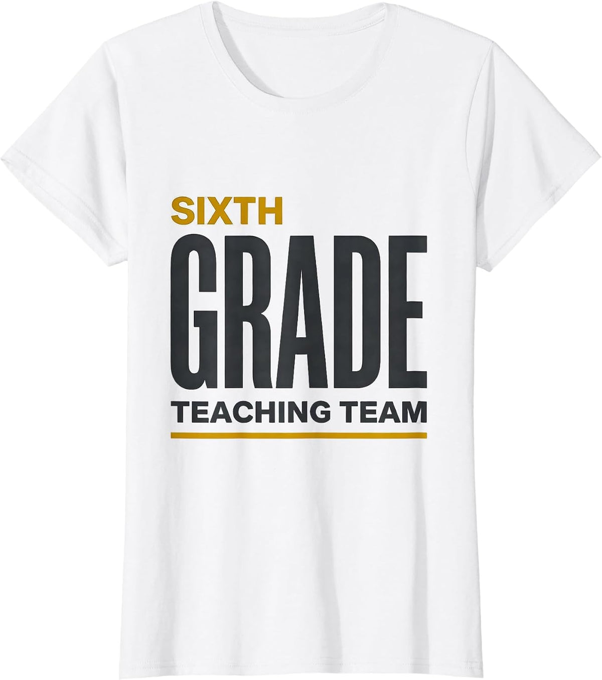 Women's Sixth Grade Teaching Team Funny Teacher Appreciation Back T-Shirt - White