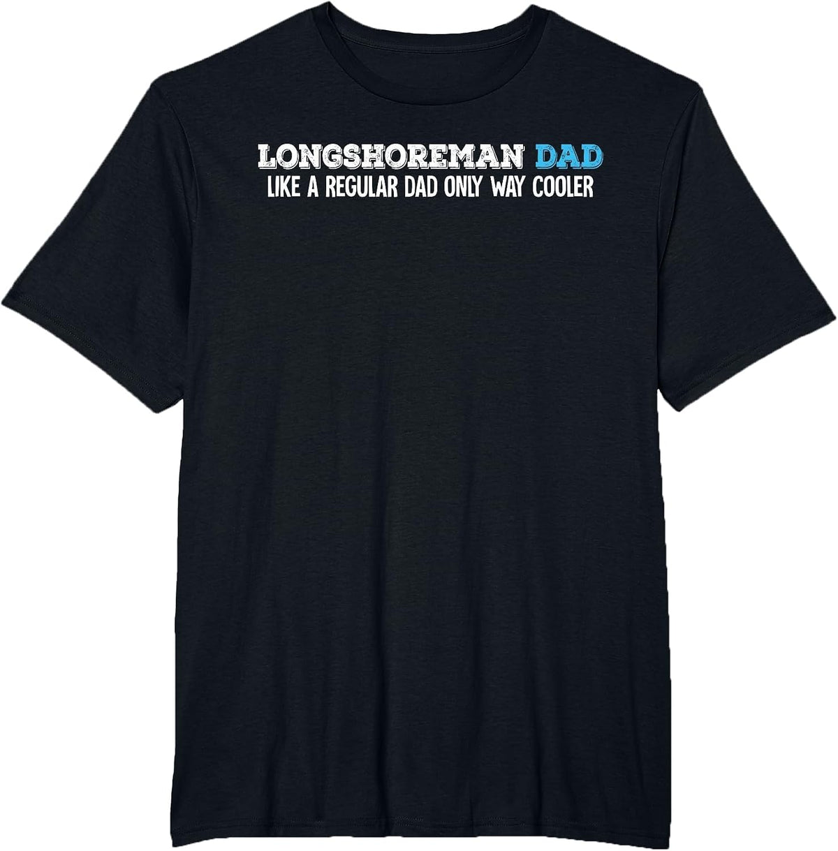 Longshoreman Dad T-Shirt - Black