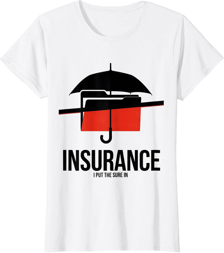 Women's I Put The Sure In Insurance Funny Insurance Agent Realtor T-Shirt - White