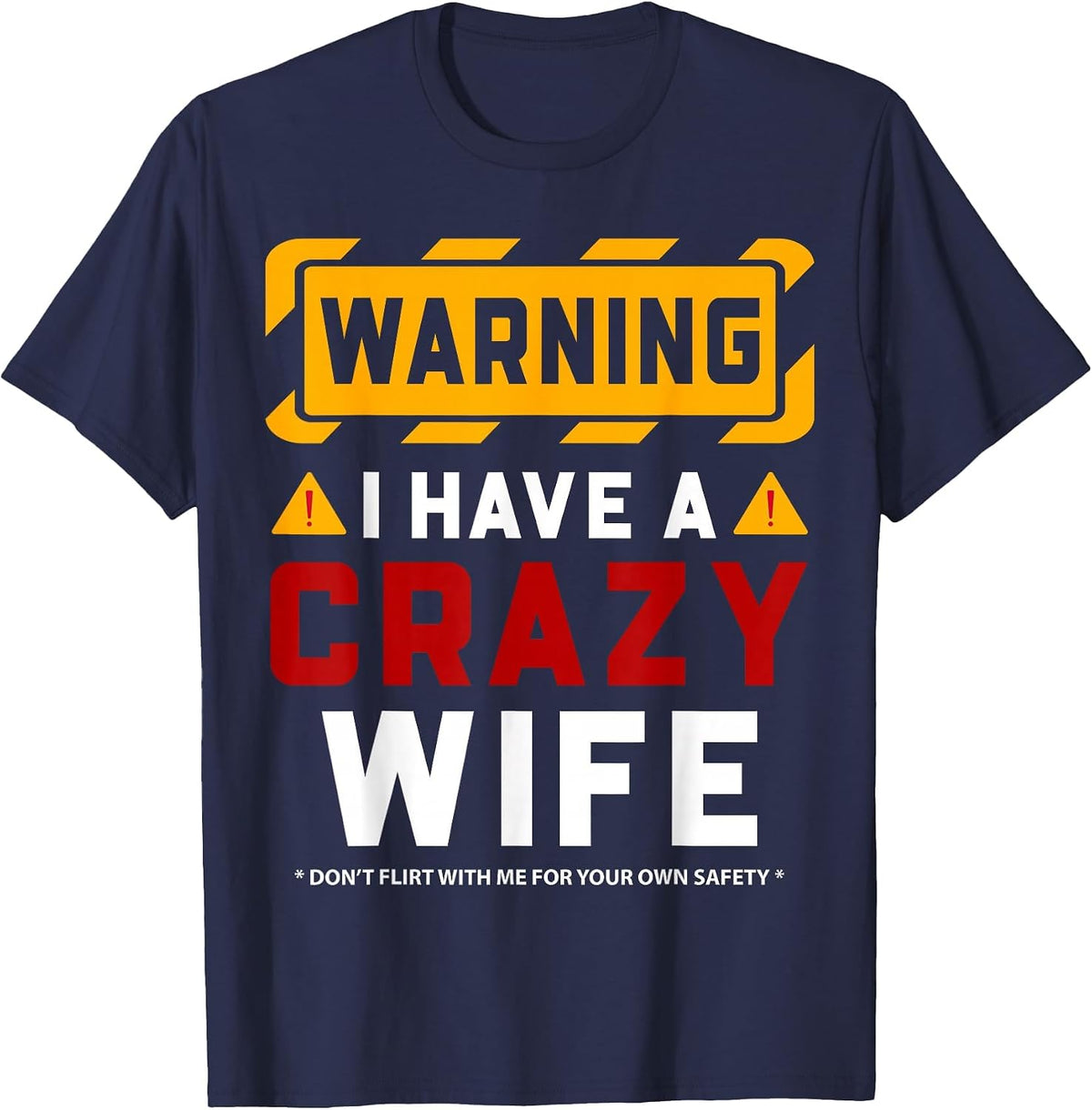 Warning I Have A Crazy Wife T-Shirt - Navy Blue