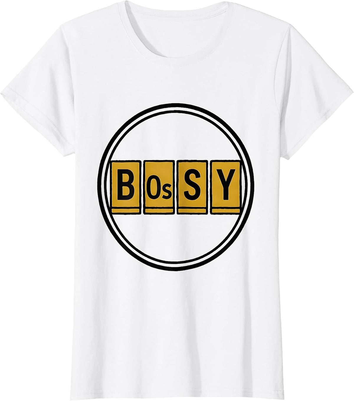Women's BOSSY Funny Periodic Table Chemistry Science Humor T-Shirt - White