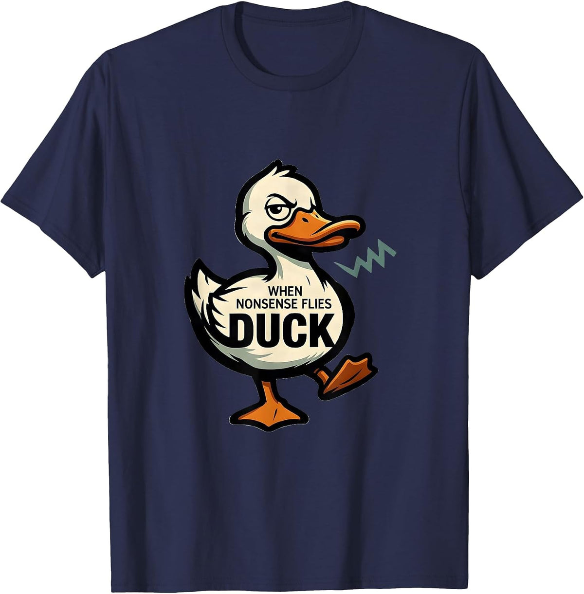 Men's When Nonsense Flies Duck Funny Duck Pun Novelty Gift T-Shirt - Navy Blue