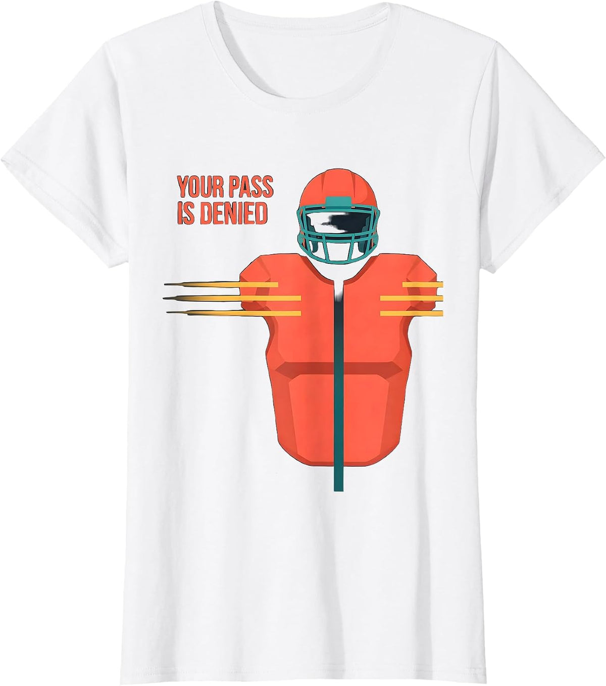 Your Pass Is Denied Funny Football Lineman Player Humor T-Shirt - White