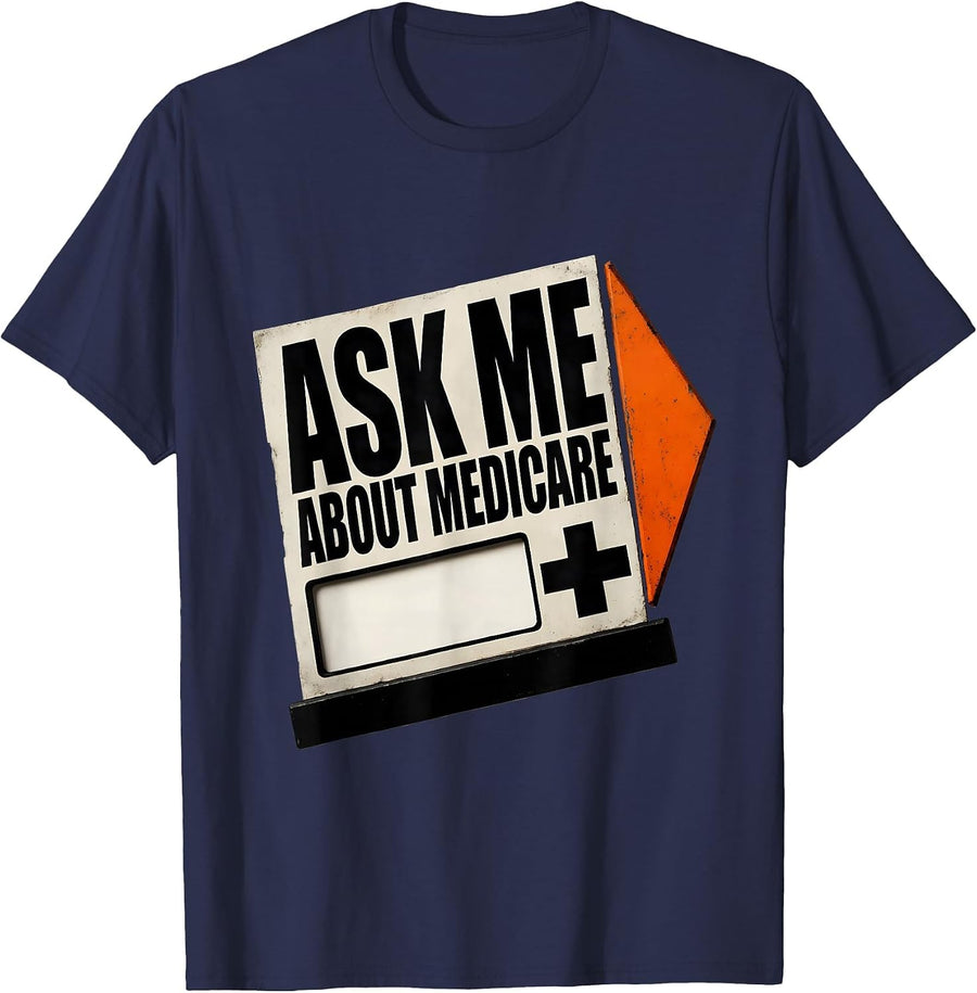 Ask Me About Medicare Brutalist Realtor Medicare Agent T-Shirt - Navy Blue