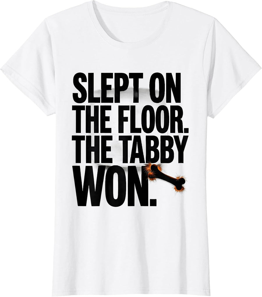 Women's Slept On The Floor The Tabby Won Funny Cat Lover Halloween T-Shirt - White