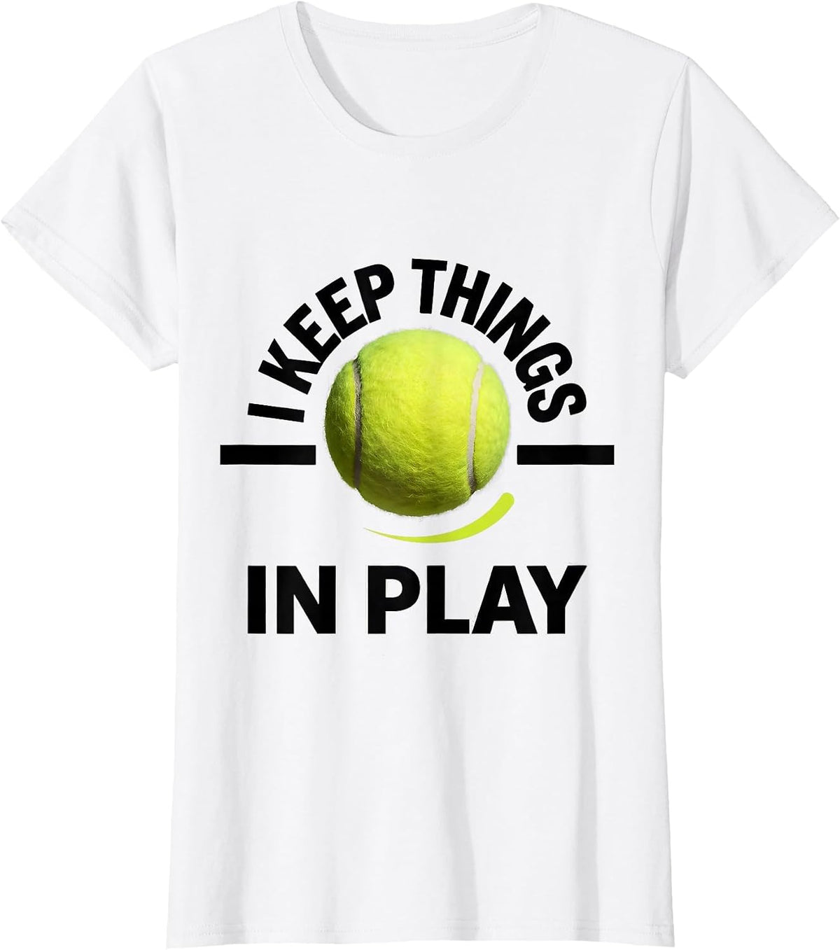 I Keep Things In Play Funny Tennis Player Gift T-Shirt - White
