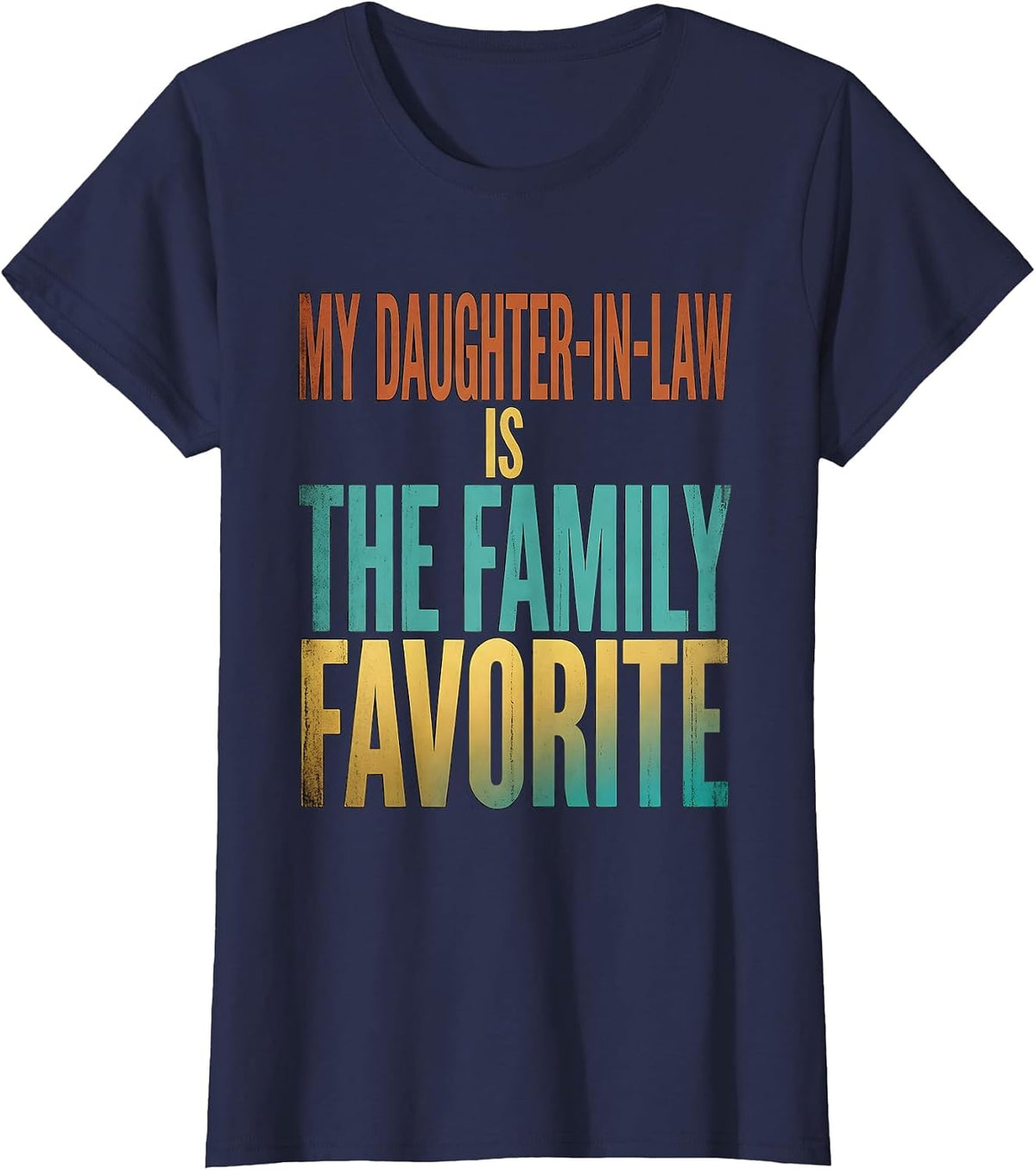 Women's My Daughter-In-Law Is The Family Favorite Funny T-Shirt - Navy Blue