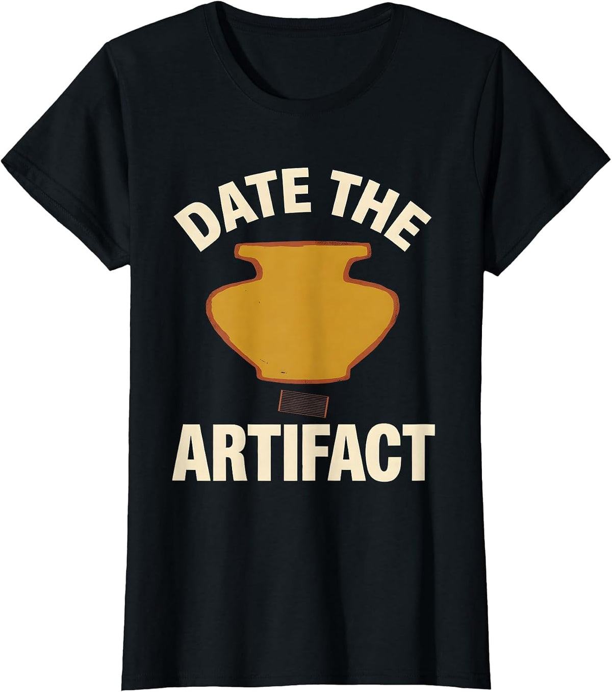 Date The Artifact Funny History Teacher Social Studies Humor T-Shirt - Black