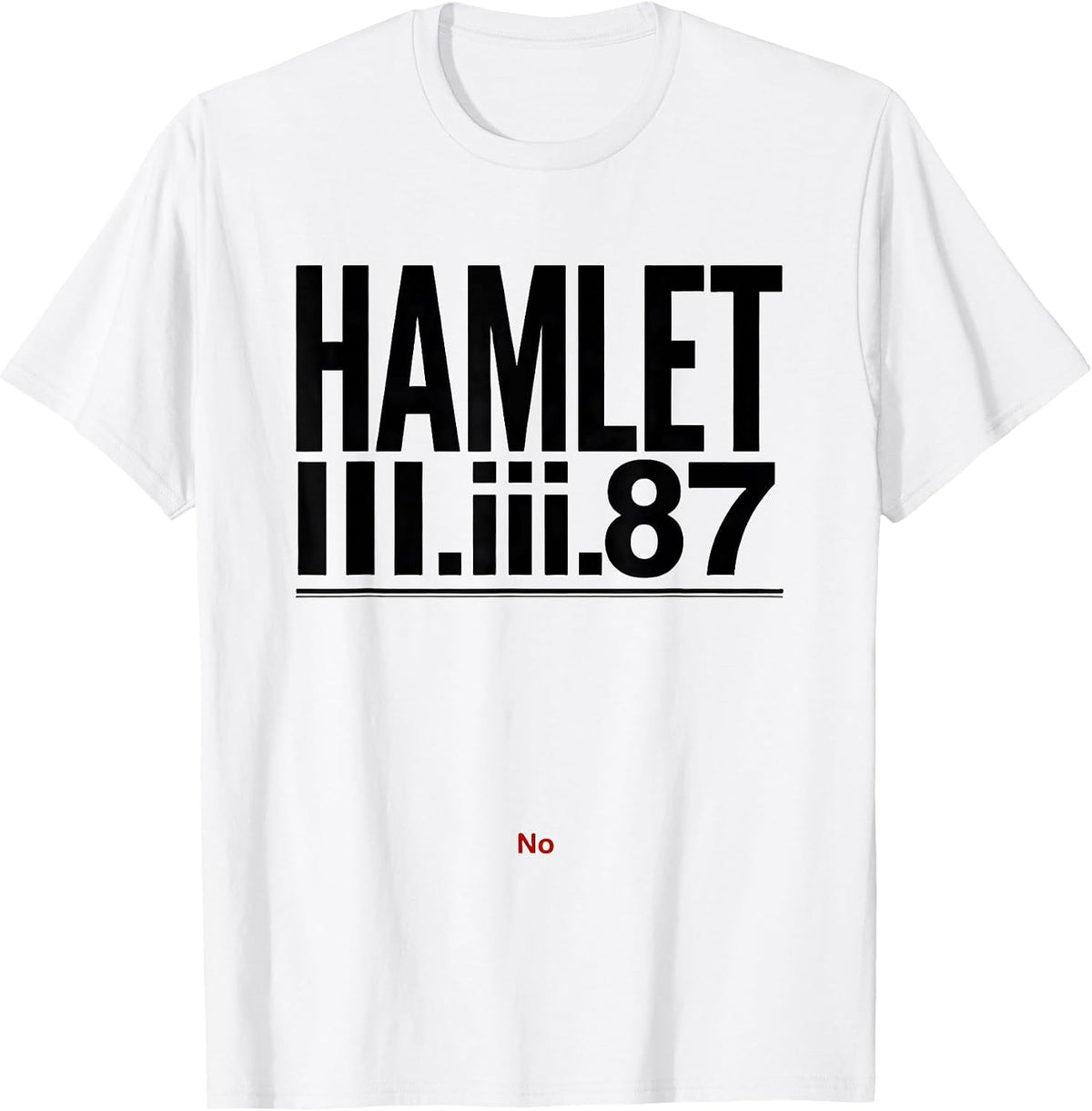 Men's Hamlet III.iii.87 No Literary Humor Shakespeare Quote T-Shirt - White