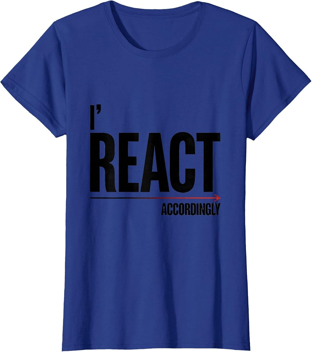 Women's I React Accordingly Funny Periodic Table Chemistry Pun T-Shirt - Royal Blue