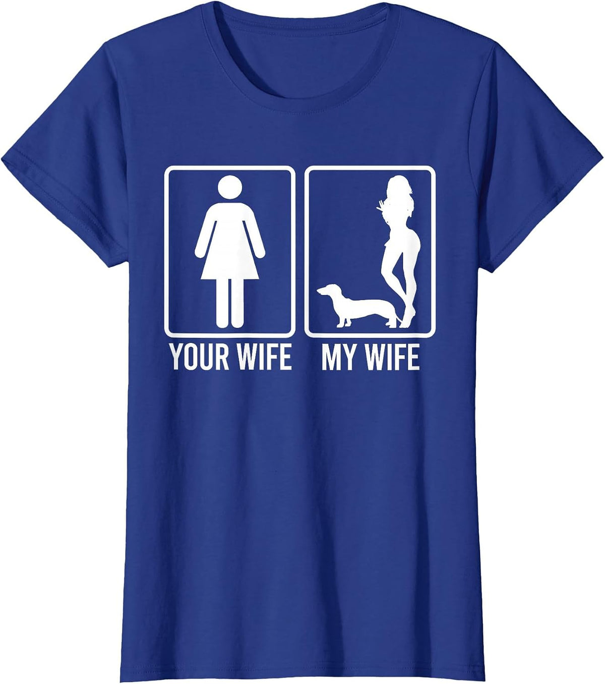 Your Wife My Wife Shirt for Husband, Dachshund Dog Dad T-Shirt - Royal Blue