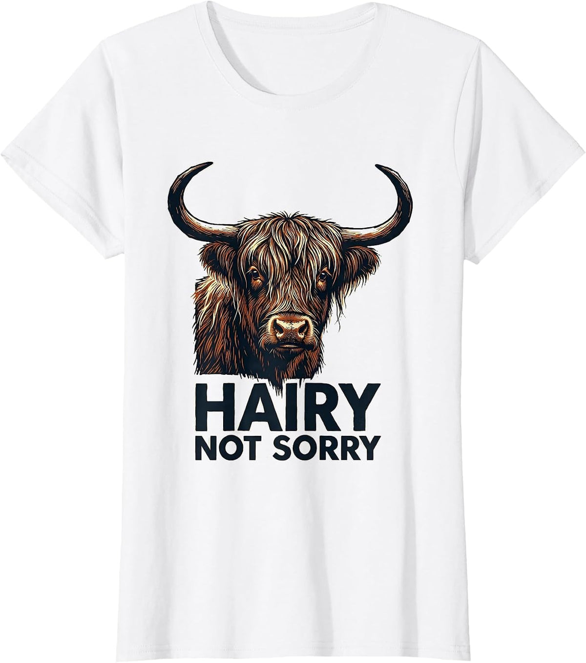 Women's Hairy Not Sorry Funny Highland Cow Farm Animal Lover Humor T-Shirt - White